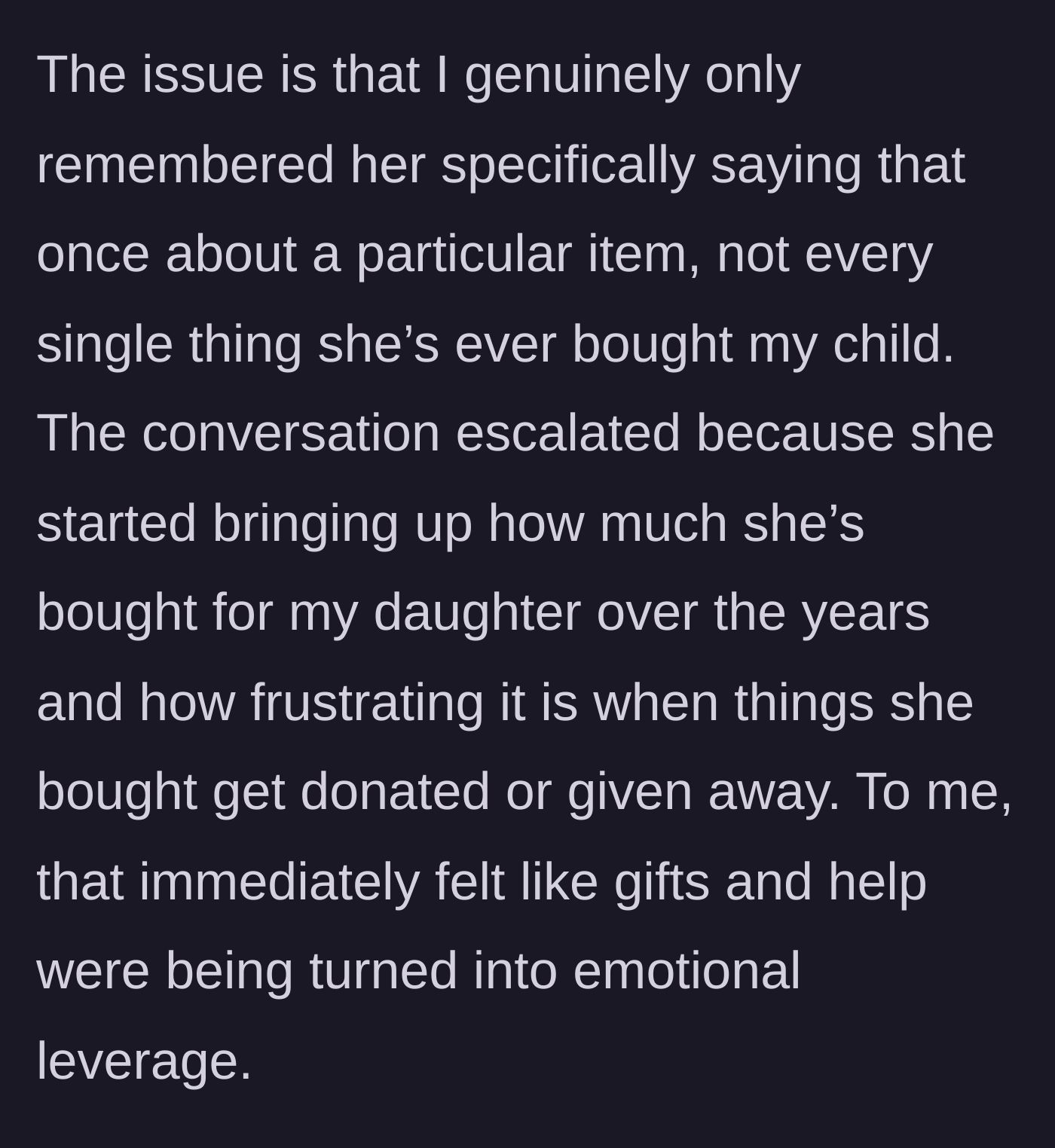 Story part 3 - Sister brings up a history of buying things and complains about them being donated, making the mother feel gifts are emotional leverage.