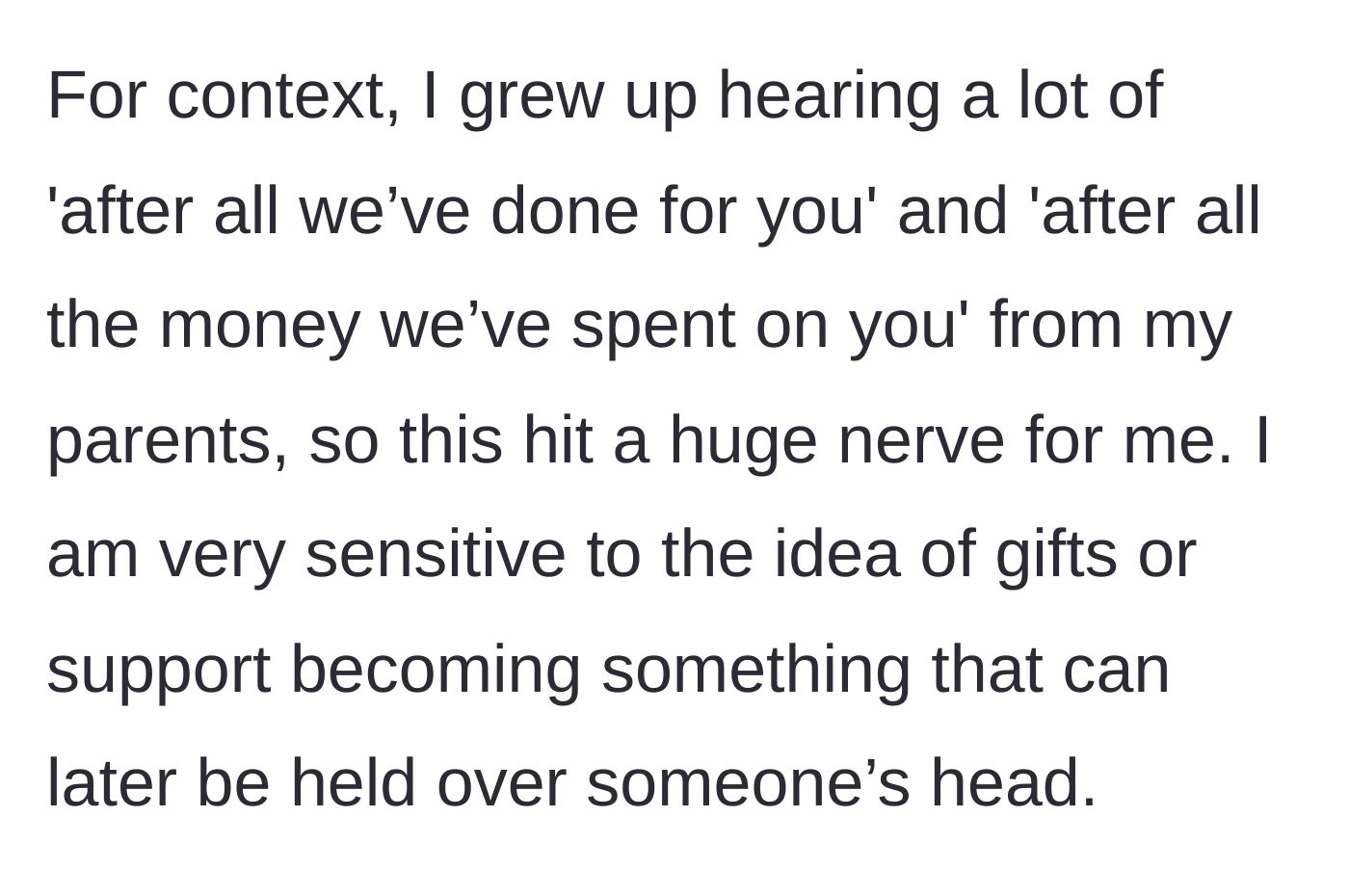 Story part 4 - Mother explains her childhood trauma of parents holding gifts and money over her head, making her sensitive to strings-attached support.