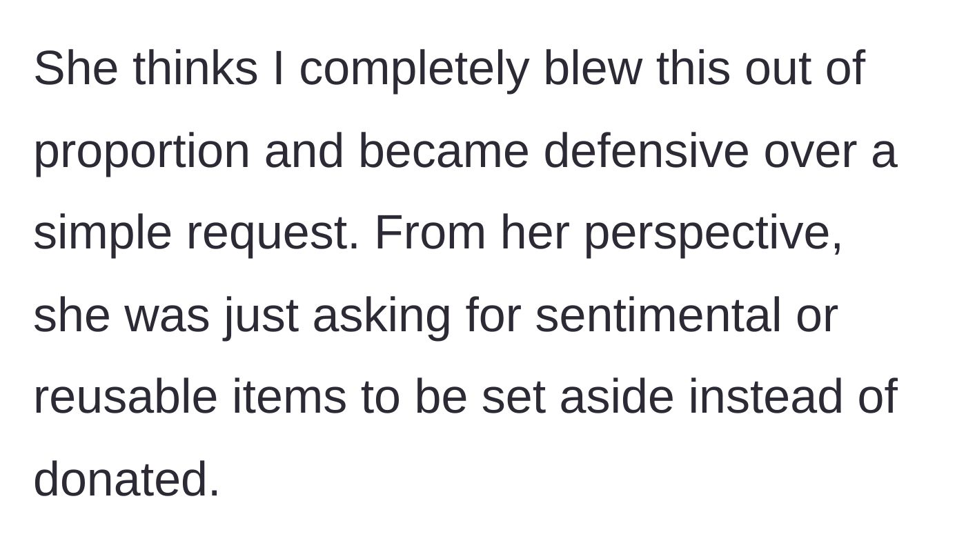 Story part 6 - Sister defends herself, claiming she just wanted sentimental items set aside and accuses mother of overreacting.