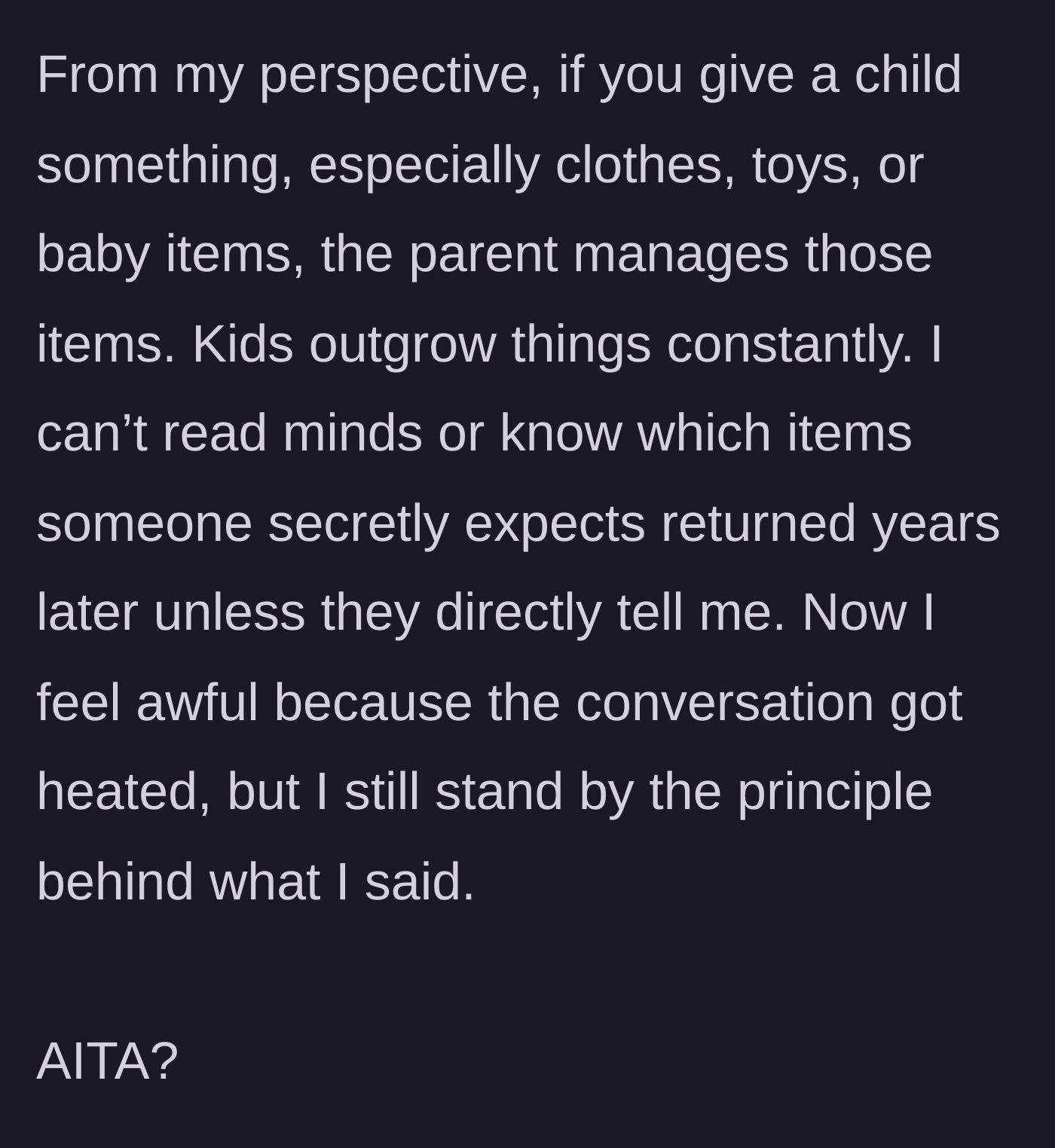 Story part 7 - Mother defends a parent's right to manage a child's outgrown items, expressing regret over the heated argument but standing by her principles.