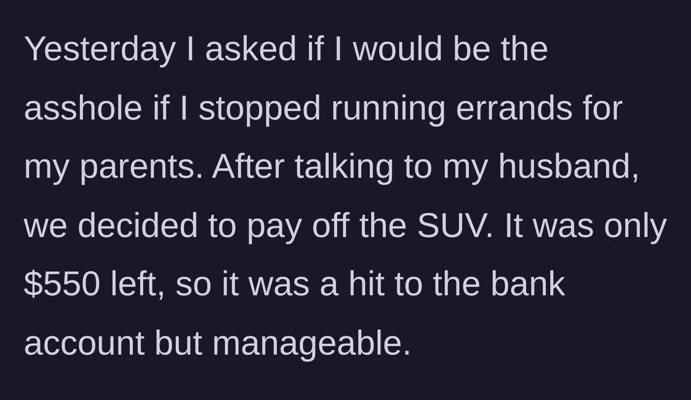 Story part 1 - Main character pays off the remaining $550 on her SUV to remove any financial leverage her parents might have.