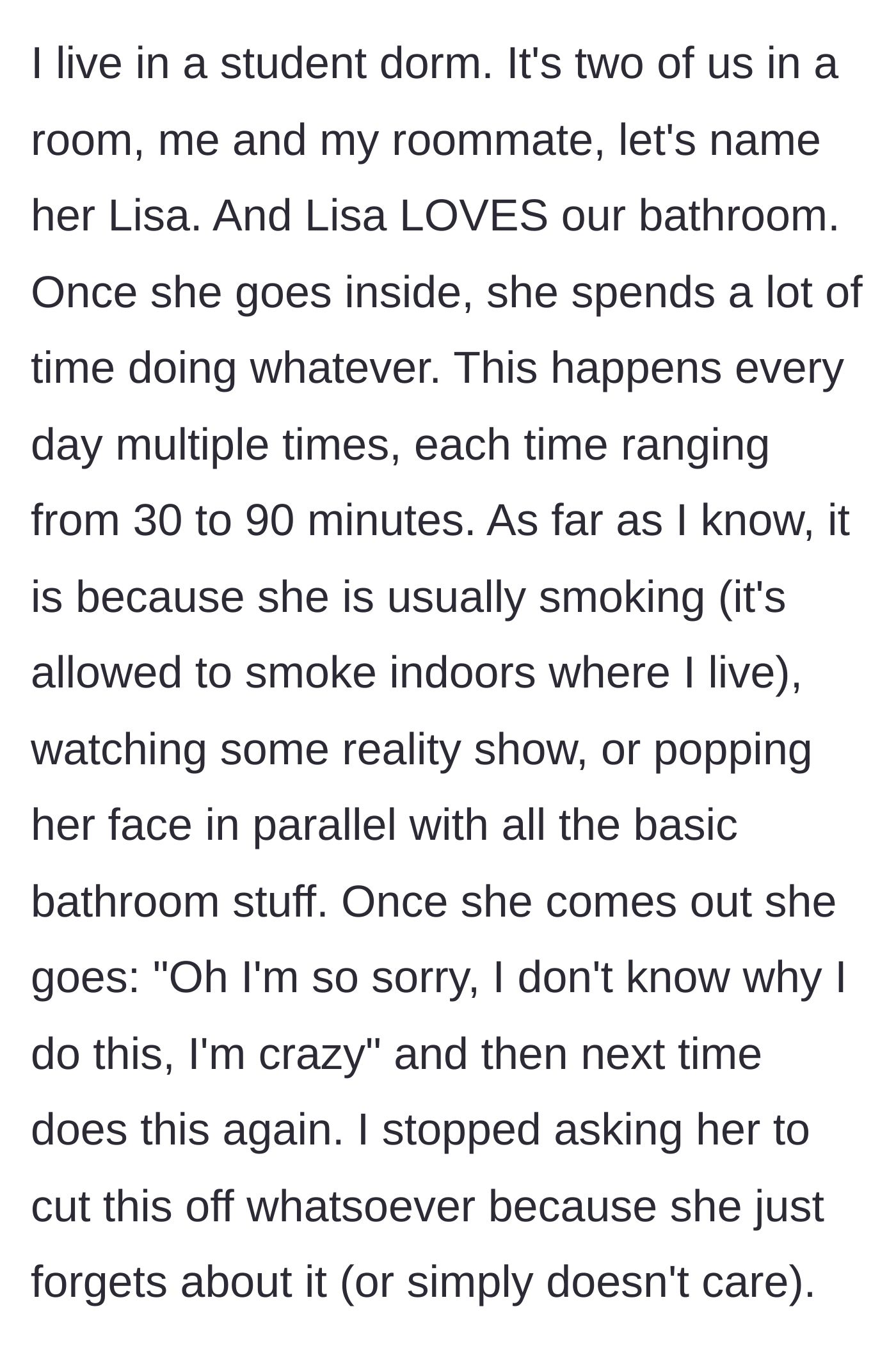Story part 1 - Roommate camping in the shared bathroom for 90 minutes to watch TV and smoke.