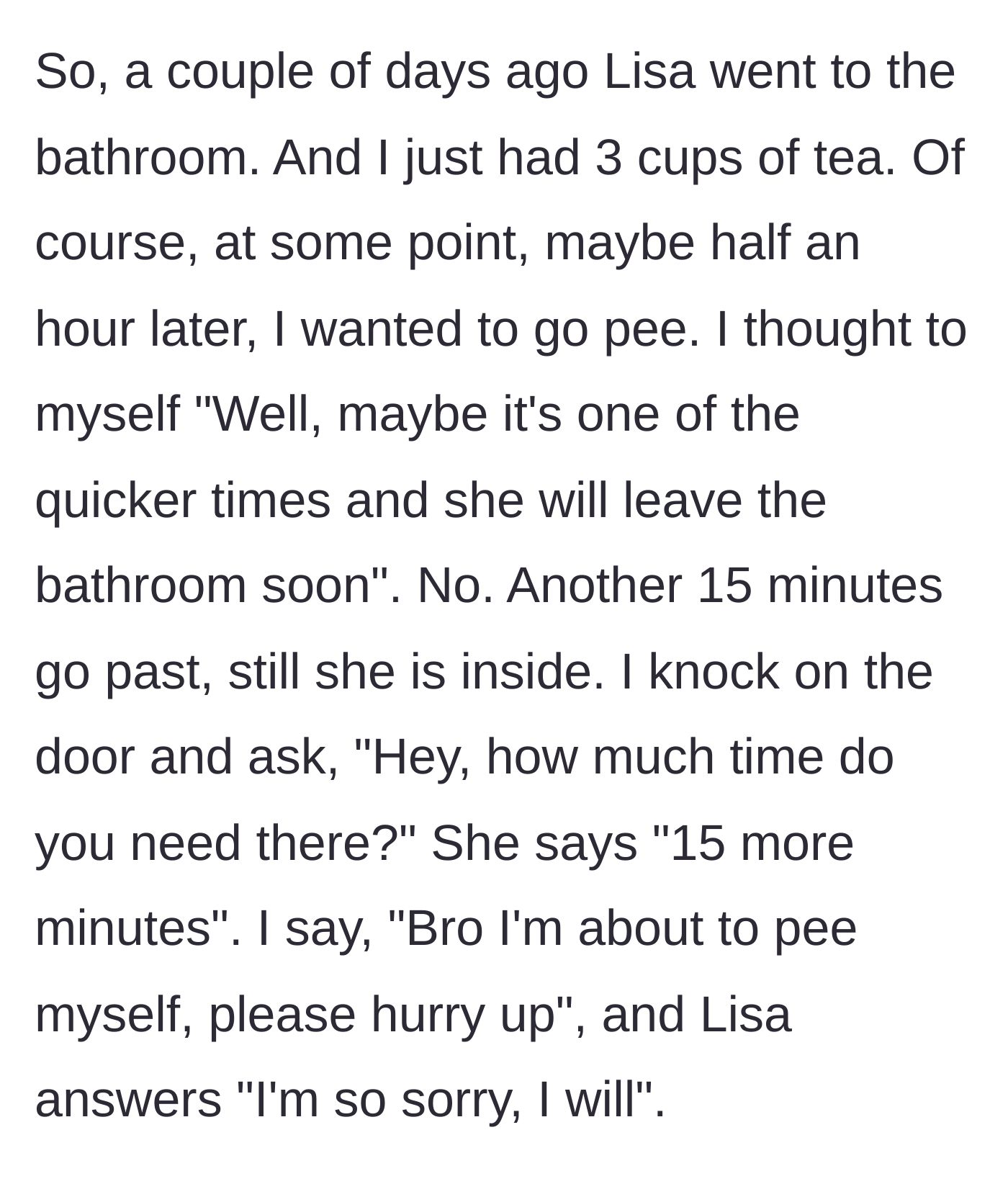 Story part 2 - Main character waiting after drinking tea and begging the roommate to hurry up.