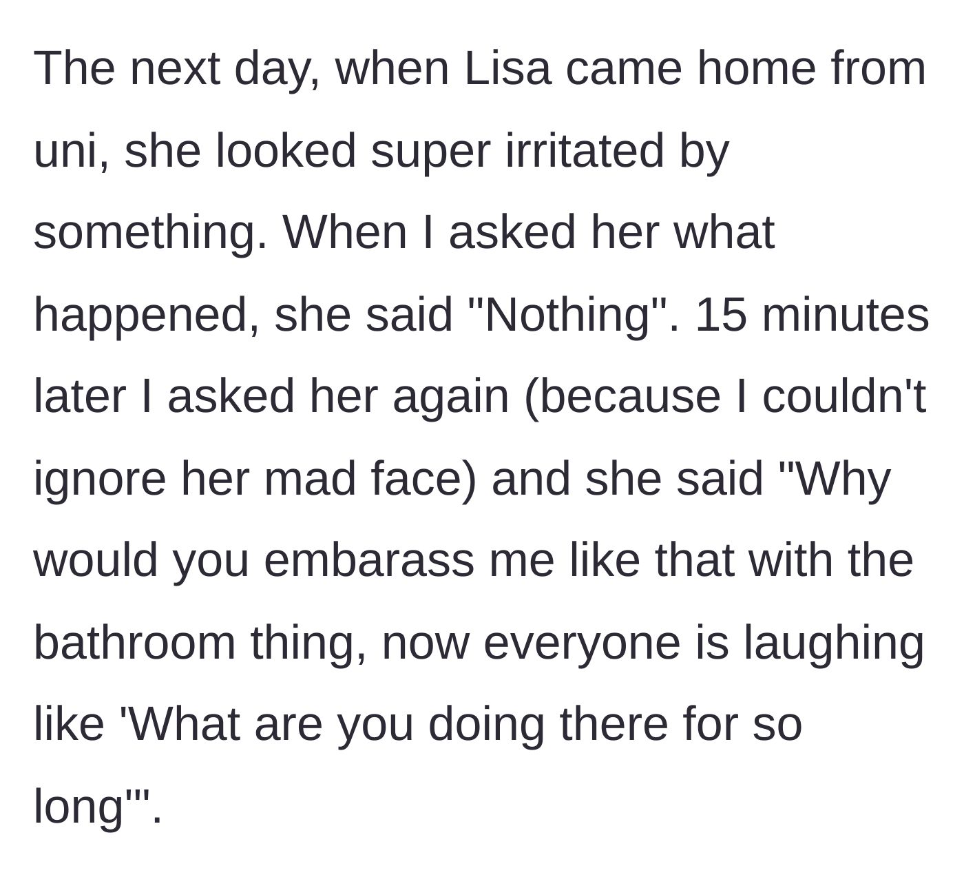 Story part 5 - Roommate returning home angry because she got exposed for her bathroom habits.