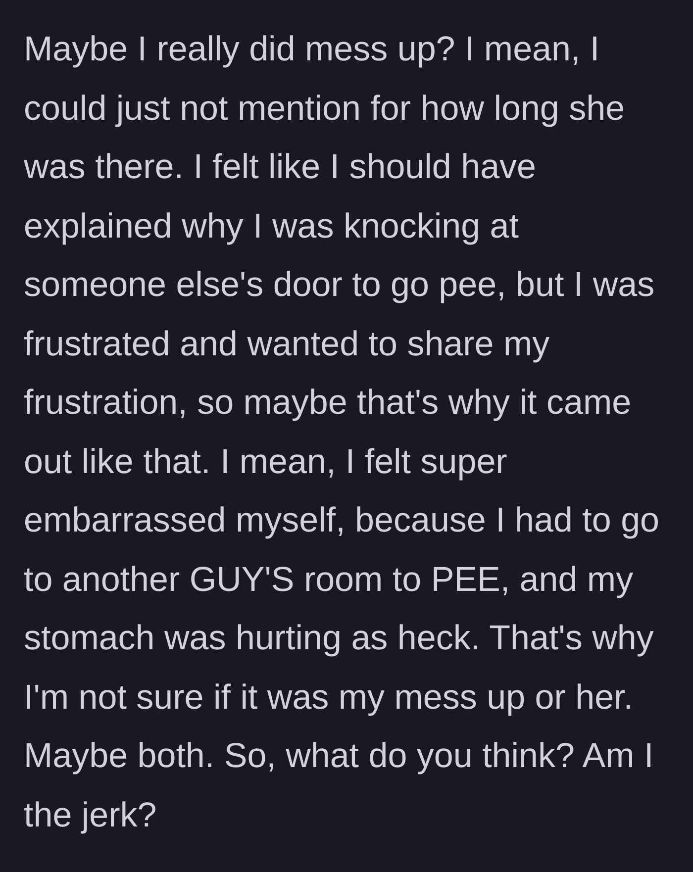 Story part 6 - Main character doubting themselves and feeling guilty for the neighbor incident.