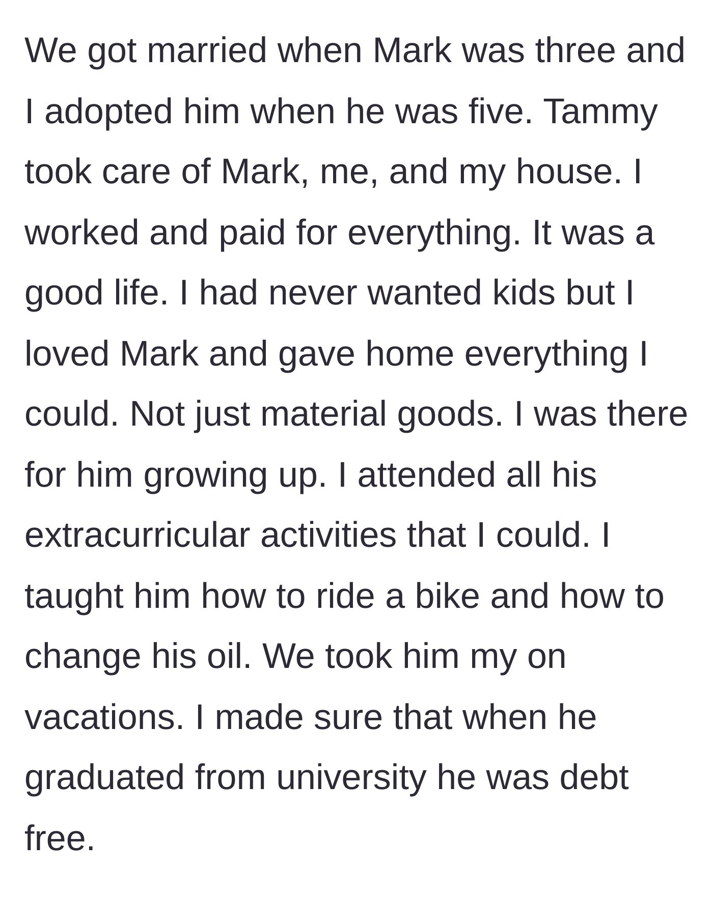 Story part 2 - The stepfather details the idyllic, fully-funded childhood he provided, ending with the son's debt-free college graduation.