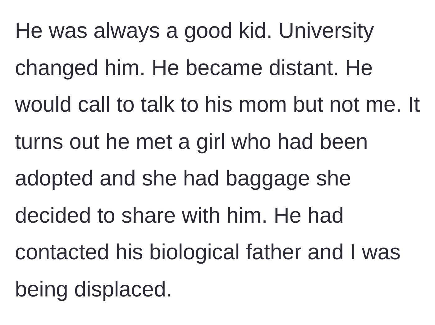 Story part 3 - The son goes to university, meets a girl with adoption trauma, and alienates the stepfather in favor of his biological father.