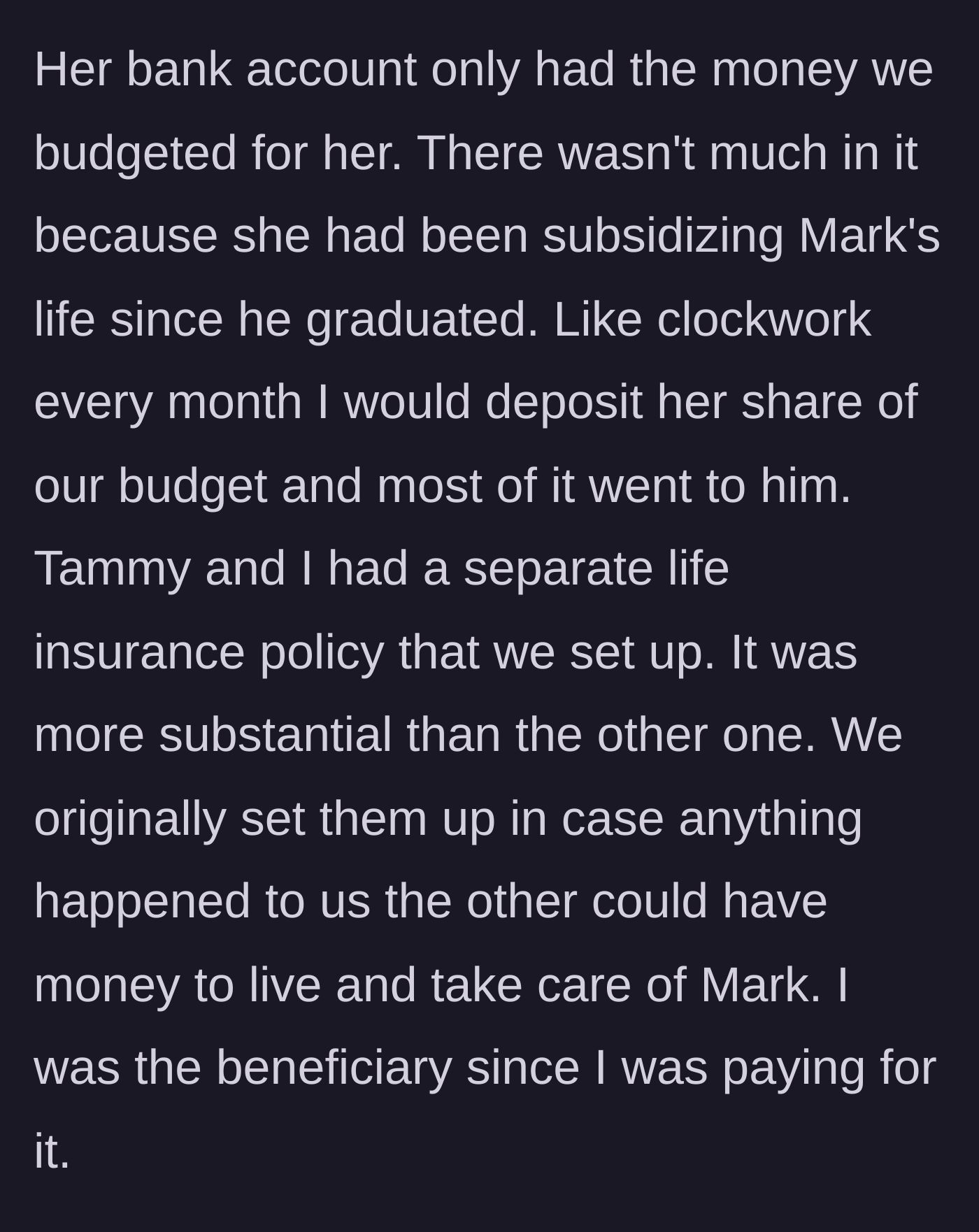 Story part 5 - The stepfather discovers the mother had been secretly funneling her allowance to the son, leaving her own estate bare.