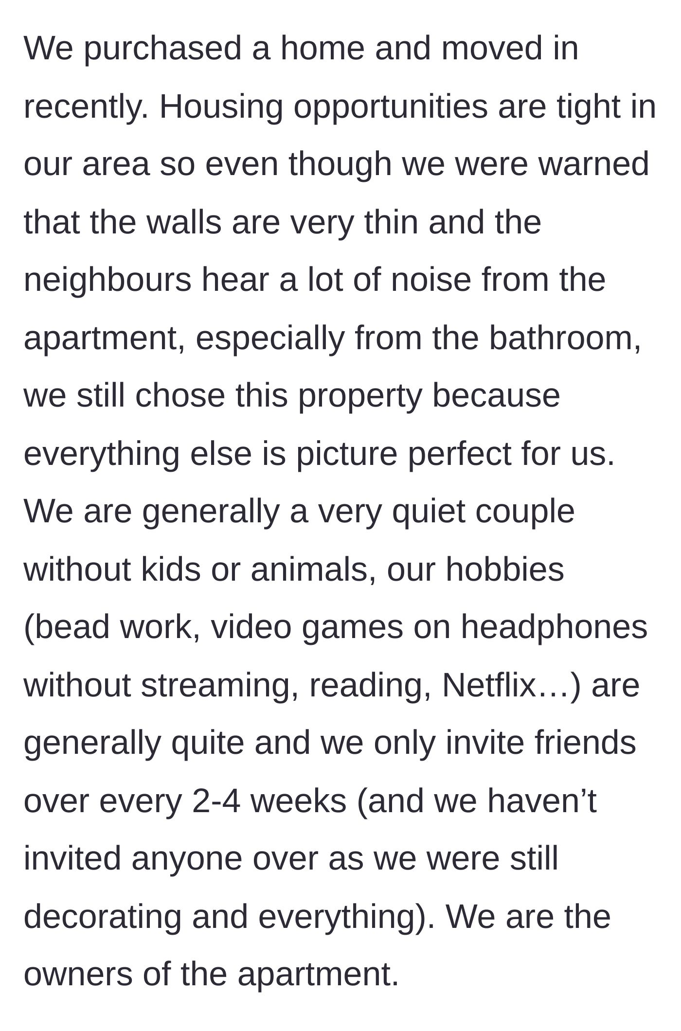 Story part 1 - The narrator buys a home knowing the walls are paper-thin and bathroom noise travels.