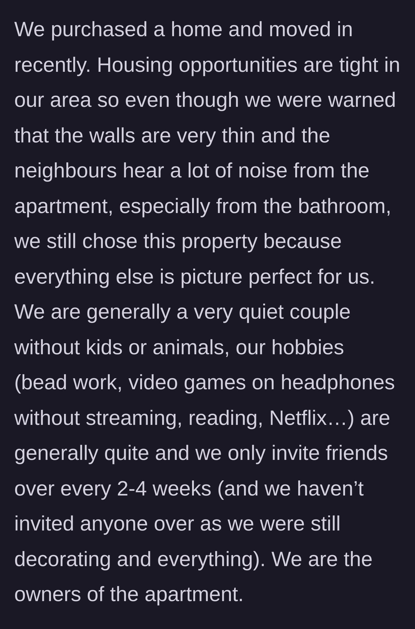 Story part 1 - The narrator buys a home knowing the walls are paper-thin and bathroom noise travels.