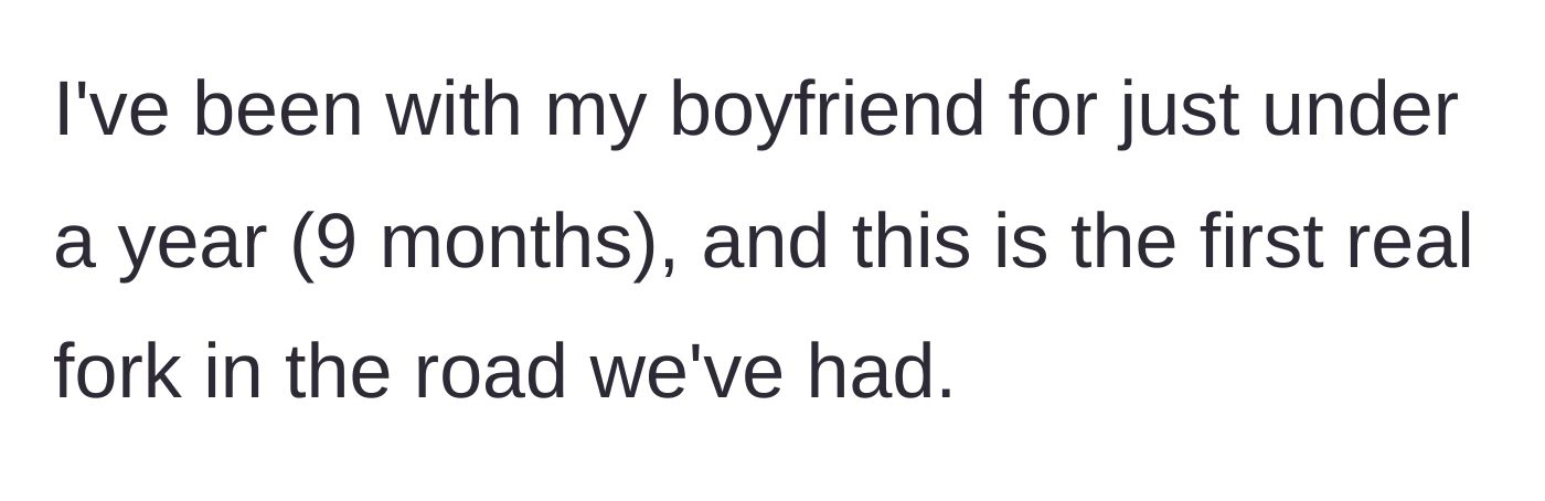 Story part 1 - The girlfriend introduces her nine-month relationship and their very first major conflict over a wedding.