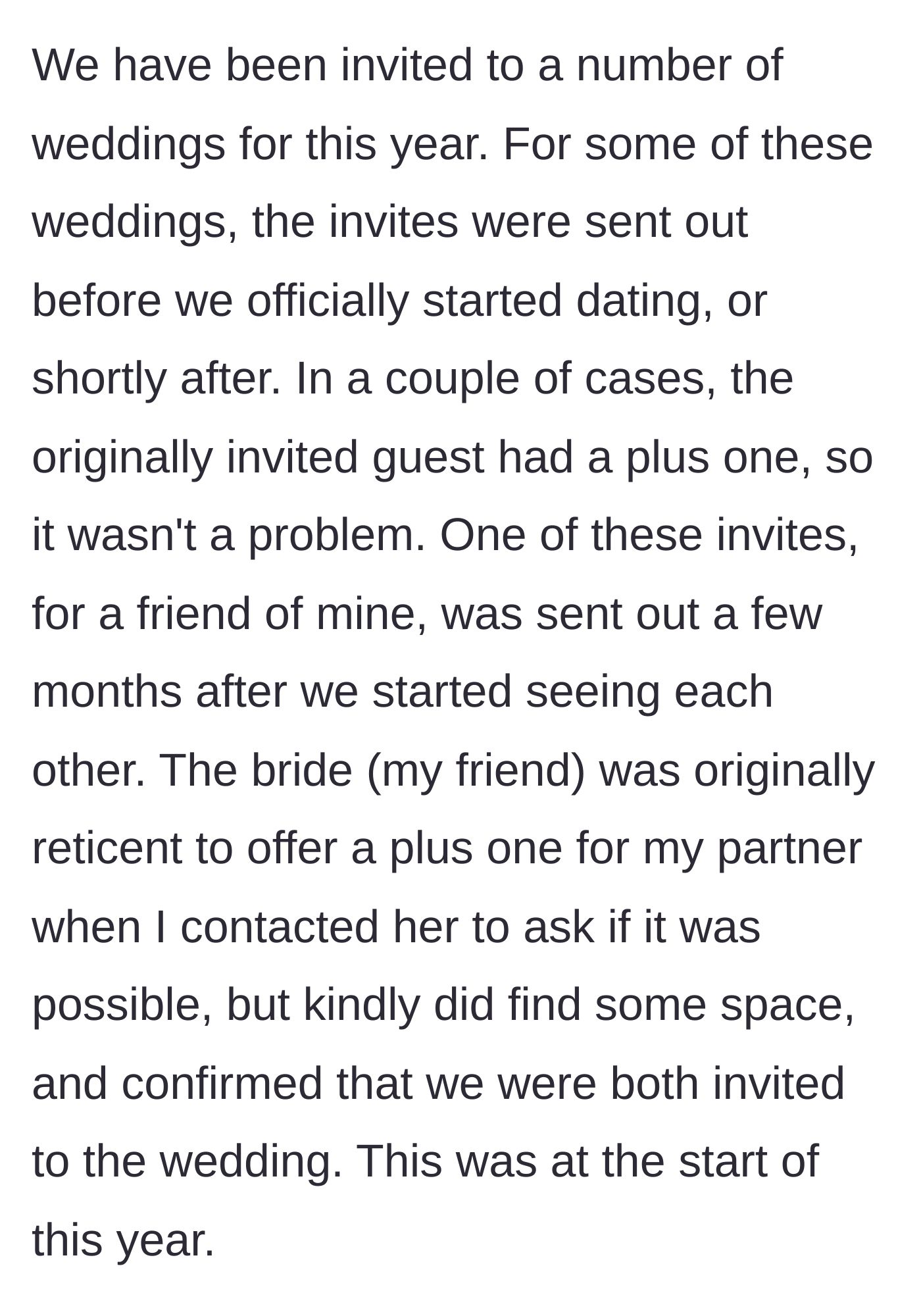 Story part 2 - The girlfriend casually explains how she originally pressured her friend into granting a plus-one for her new boyfriend.