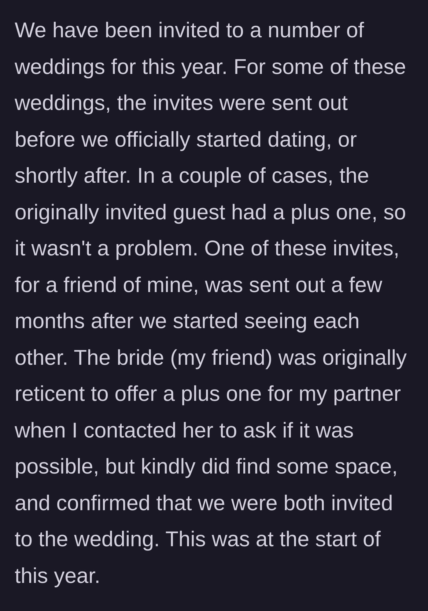 Story part 2 - The girlfriend casually explains how she originally pressured her friend into granting a plus-one for her new boyfriend.
