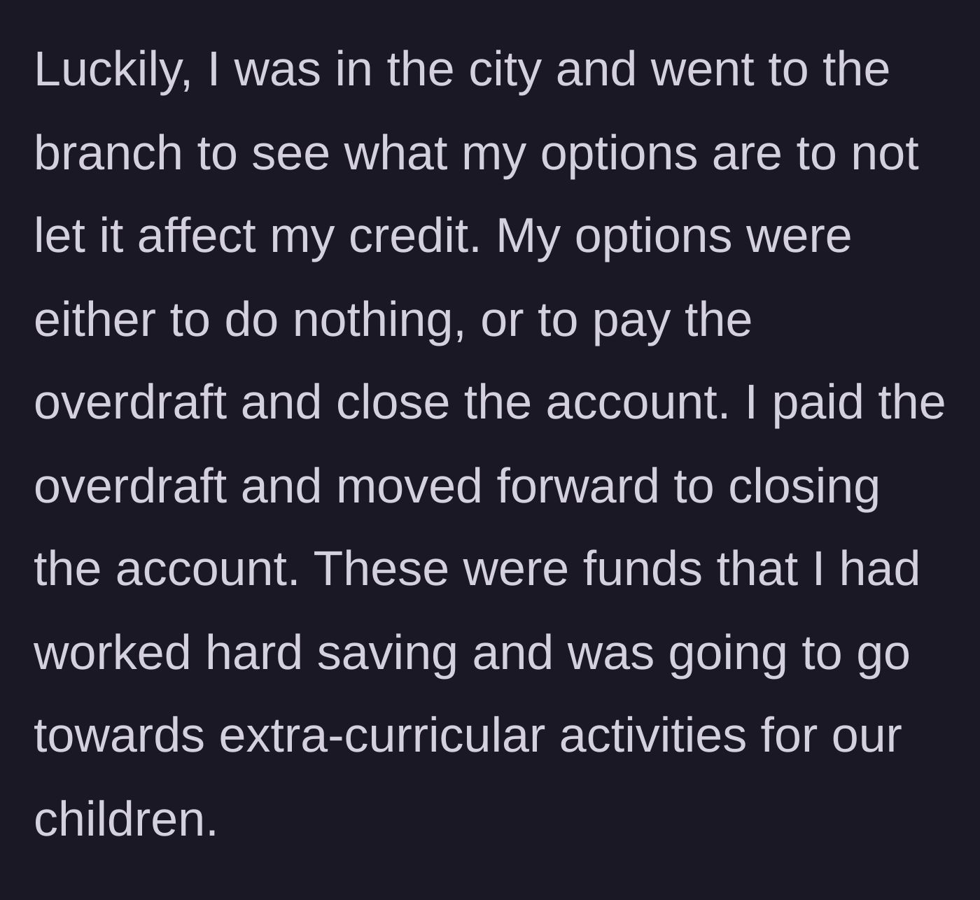 Story part 4 - The ex-wife visits the bank, pays the overdraft using her children's activity funds, and permanently closes the account.
