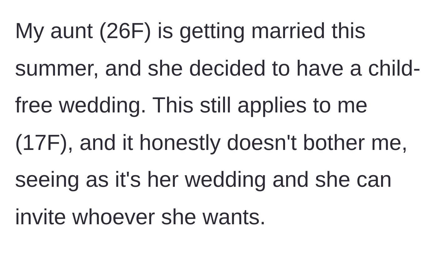 Story part 1 - Teenage niece calmly accepts being excluded from her 26-year-old aunt's child-free wedding.