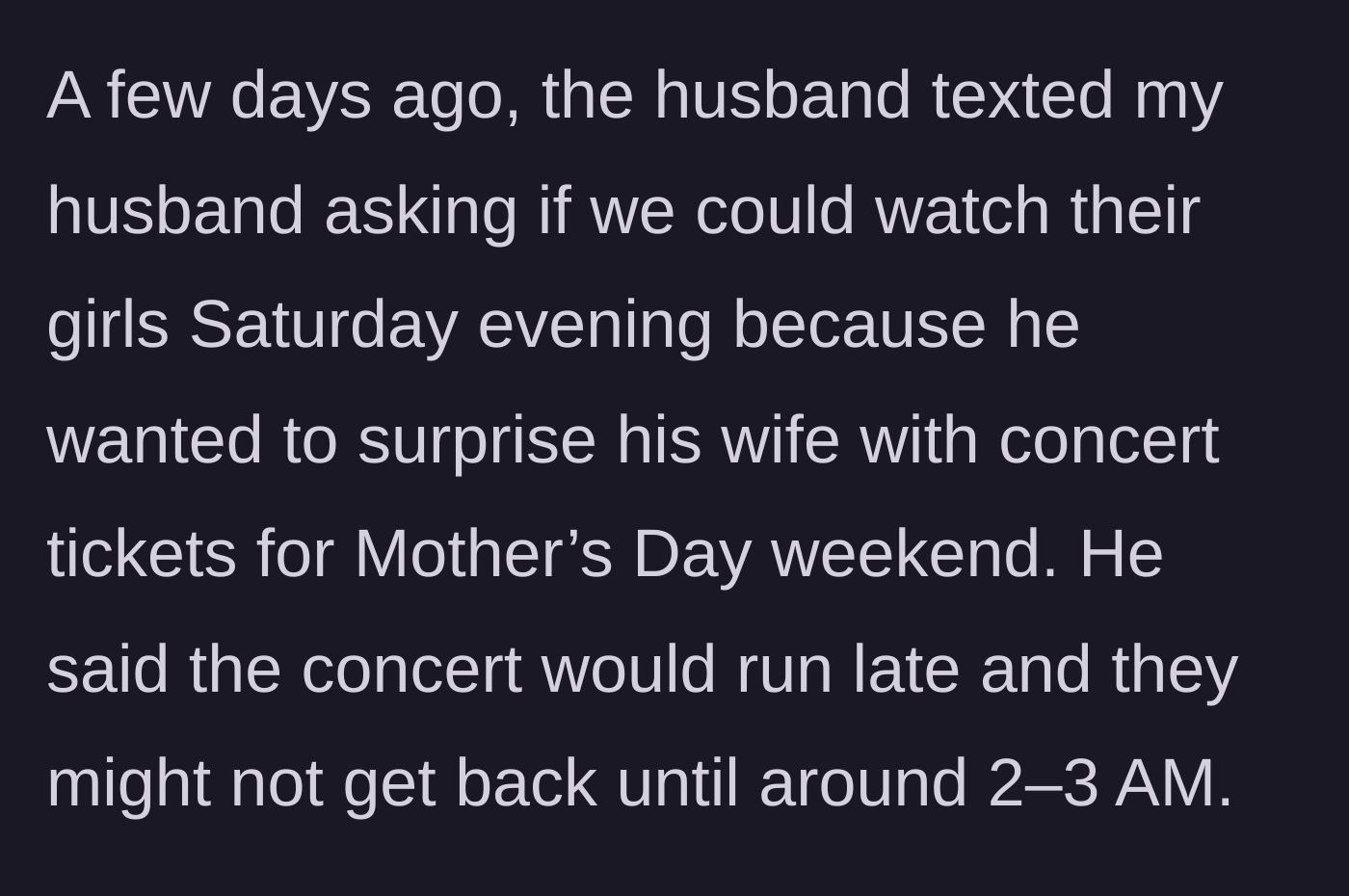 Story part 2 - Friend requests a late-night babysitter for a surprise Mother's Day concert.