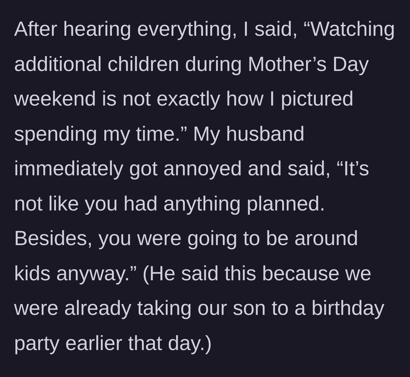 Story part 4 - Wife objects to babysitting on Mother's Day weekend, and husband gets defensive.