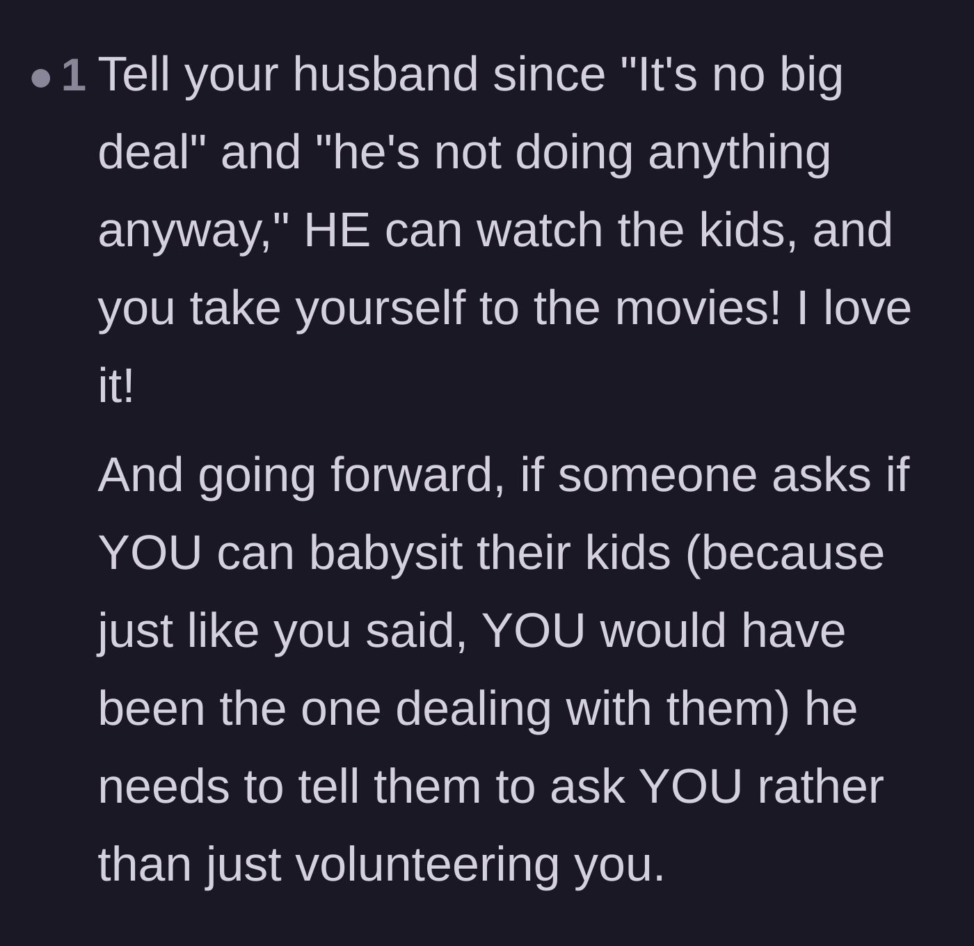 Comment thread 4 - Advice on forcing the husband to be the default babysitter from now on.