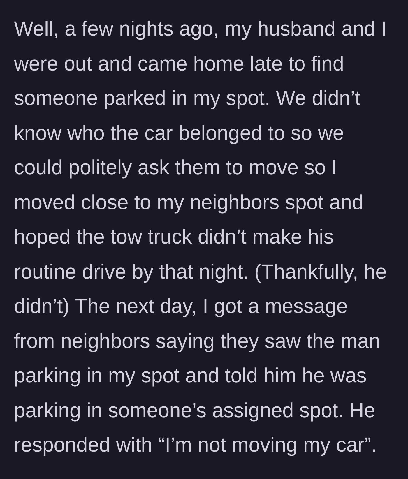 Story part 2 - The main character finding a stranger in her spot and the neighbor's recounting of the man's refusal to move.