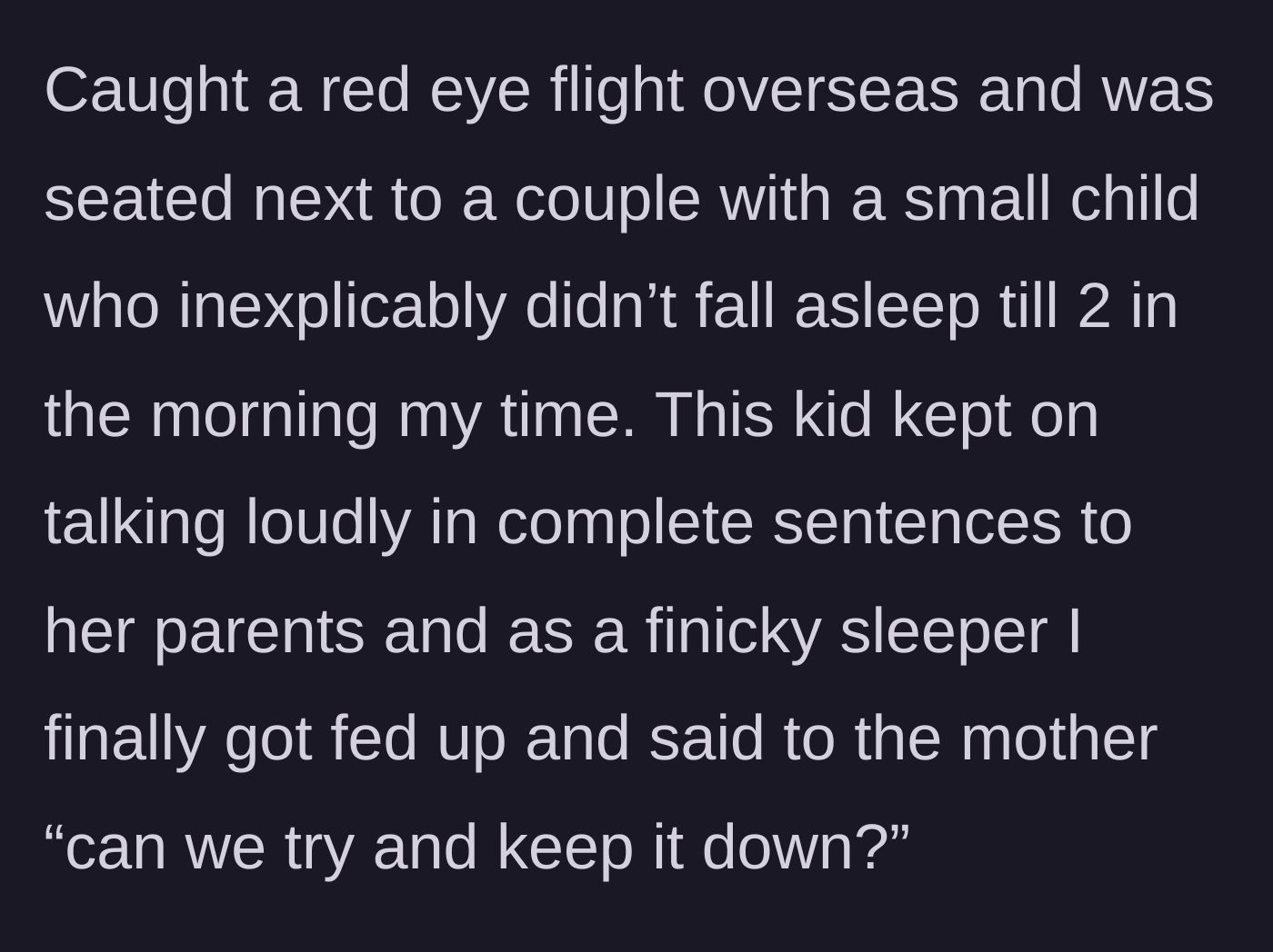 Story part 1 - Passenger sitting next to a couple with a loudly talking toddler on a dark airplane.