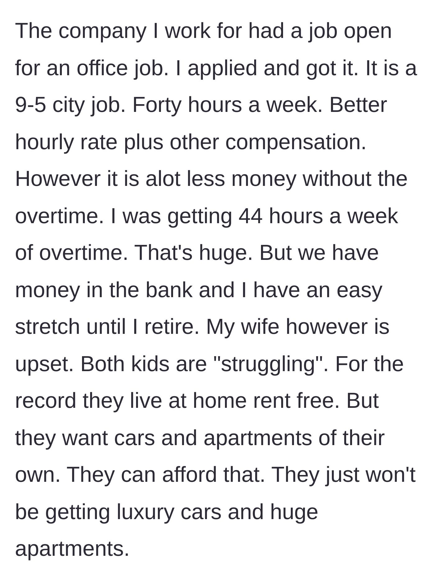 Story part 3 - The father takes a normal 40-hour-a-week job for his health, angering his family who want more disposable income for luxury items.
