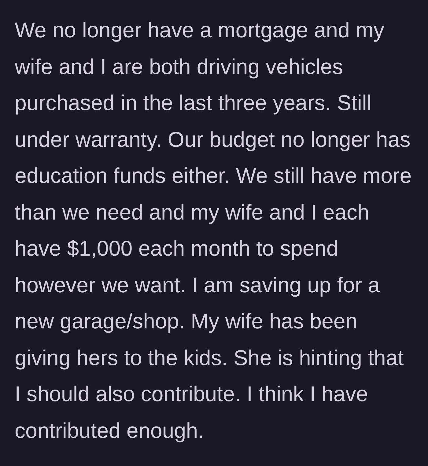 Story part 4 - The wife gives her monthly allowance to her employed children and pressures her husband to do the same instead of saving for his own hobby.