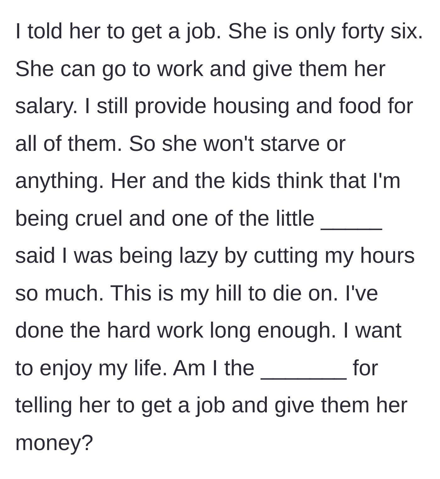 Story part 5 - The father tells his 46-year-old wife to get a job if she wants to give the kids more money, resulting in the kids calling him lazy.