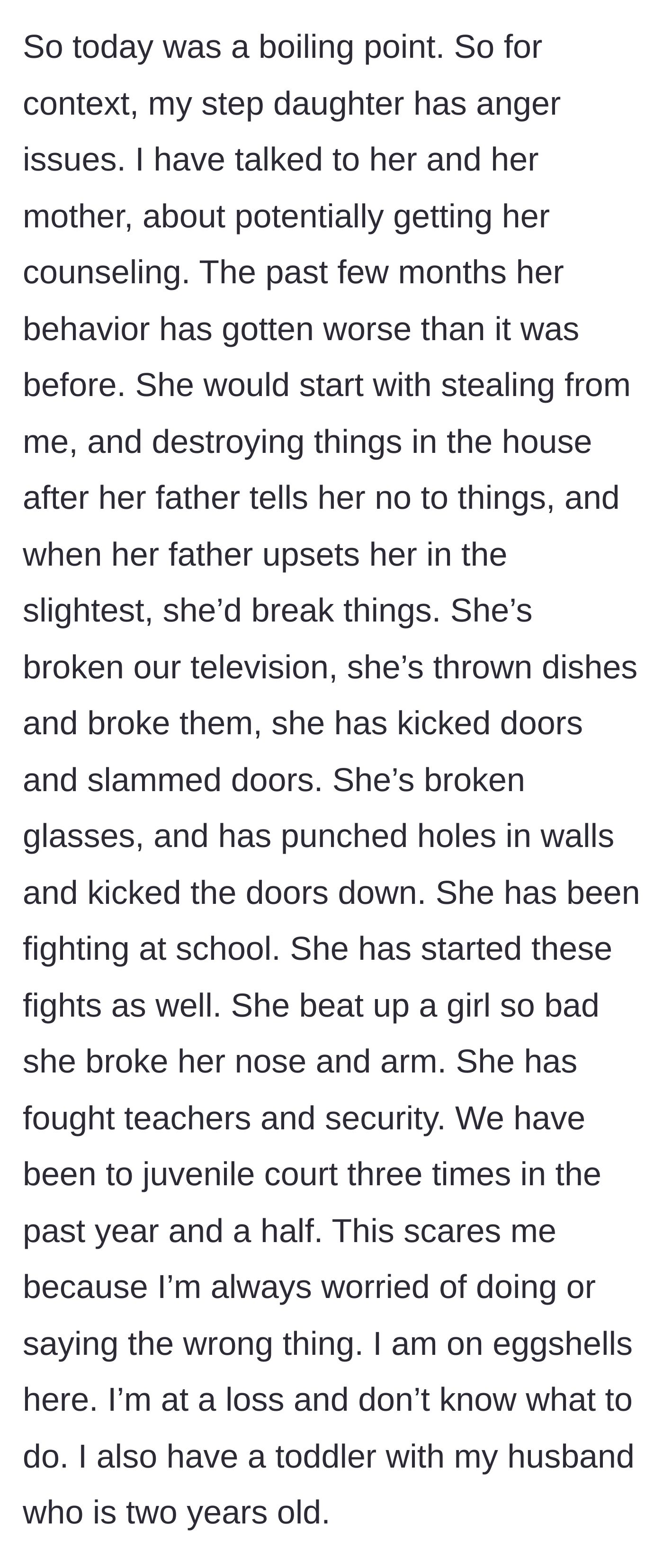 Story part 2 - The stepdaughter's behavior severely escalating into destroying the house, getting into violent fights at school, and terrifying the stepmother who also has a two-year-old toddler.