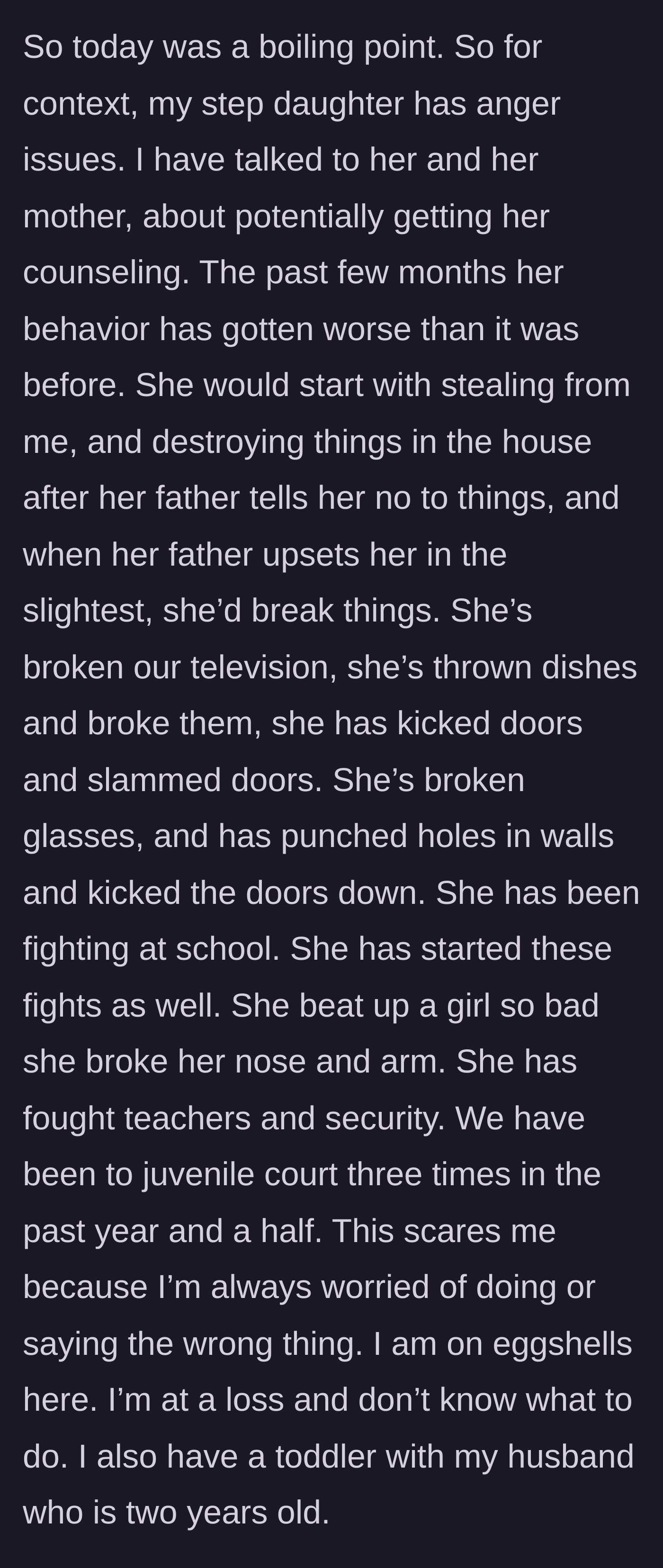 Story part 2 - The stepdaughter's behavior severely escalating into destroying the house, getting into violent fights at school, and terrifying the stepmother who also has a two-year-old toddler.