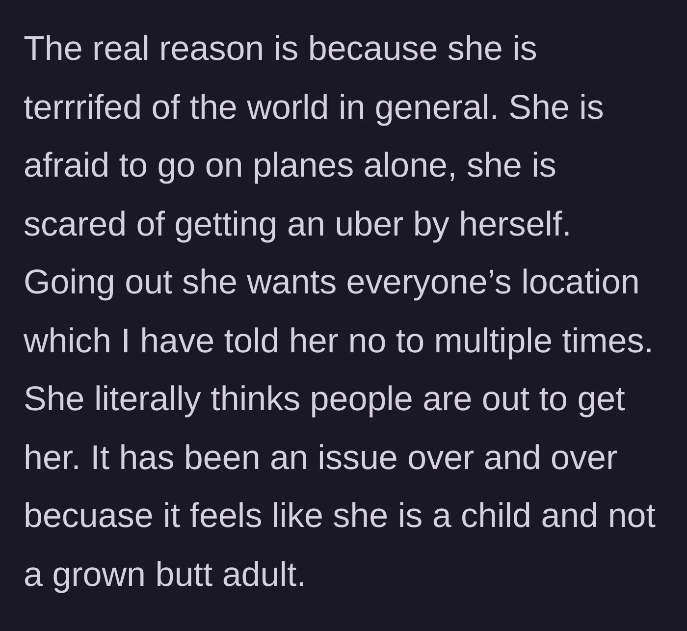 Story part 3 - The main character reveals the real reason is the friend's extreme paranoia, fear of doing things alone, and demanding location sharing.