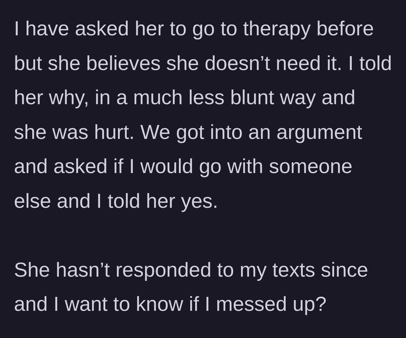 Story part 5 - The main character mentions suggesting therapy, telling the friend the real reason, admitting she'd go with someone else, and being ghosted.