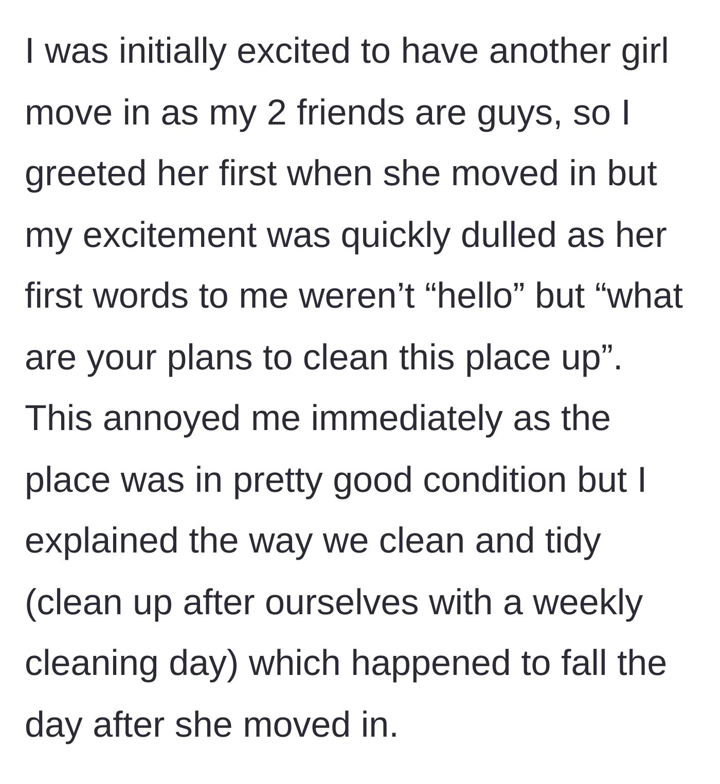 Story part 2 - The new roommate's very first words are a demand to know when the house will be cleaned.