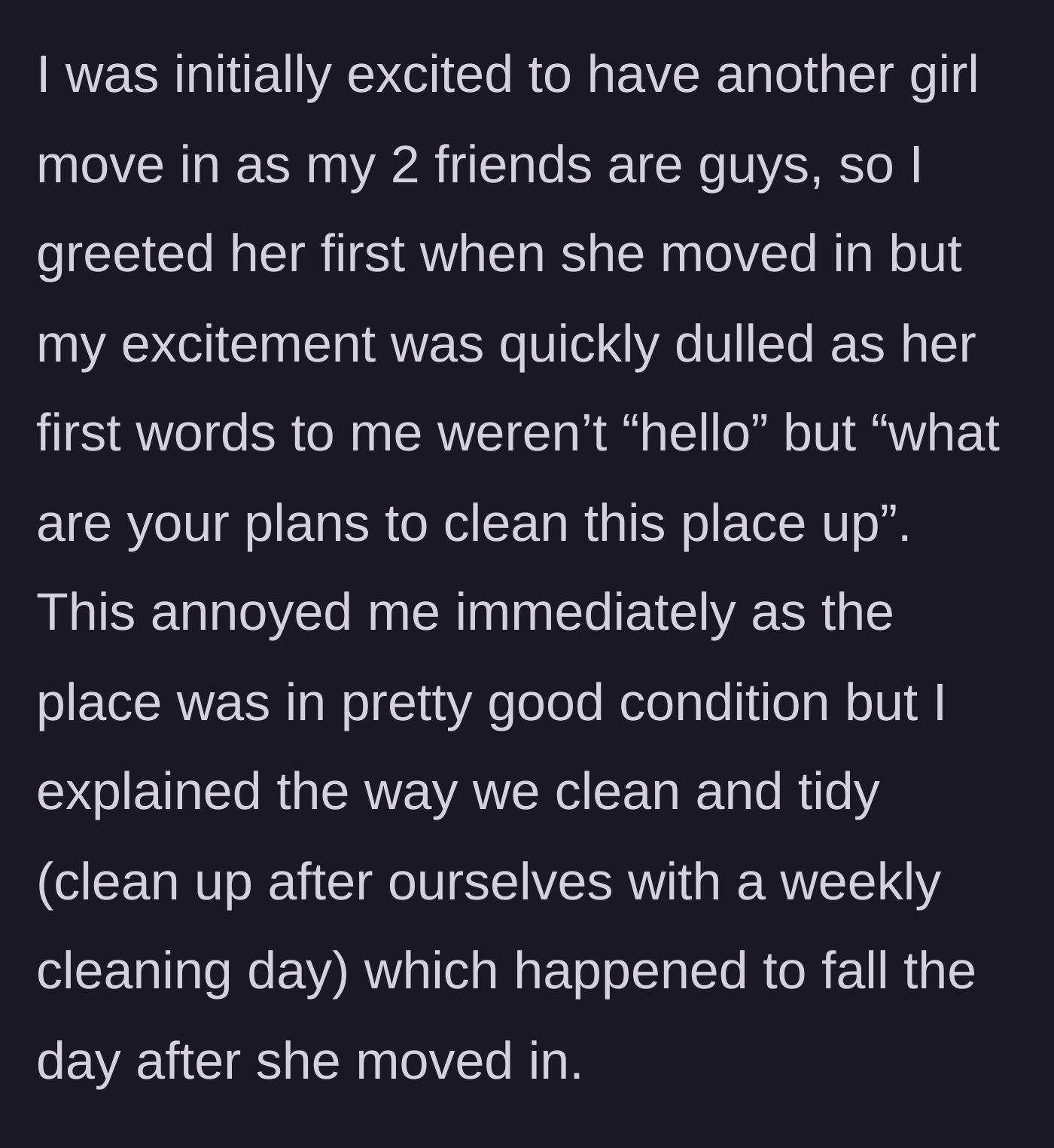 Story part 2 - The new roommate's very first words are a demand to know when the house will be cleaned.