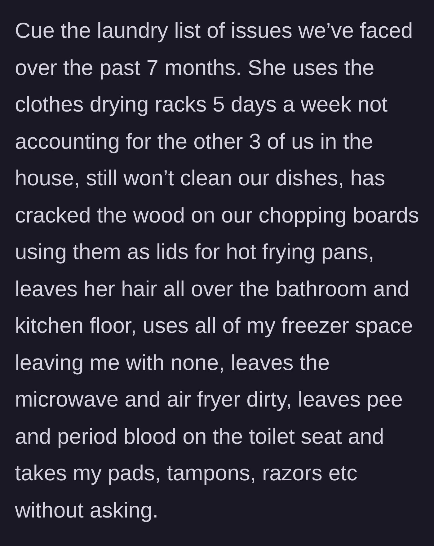 Story part 4 - A massive list of the roommate's terrible hygiene and destructive habits.