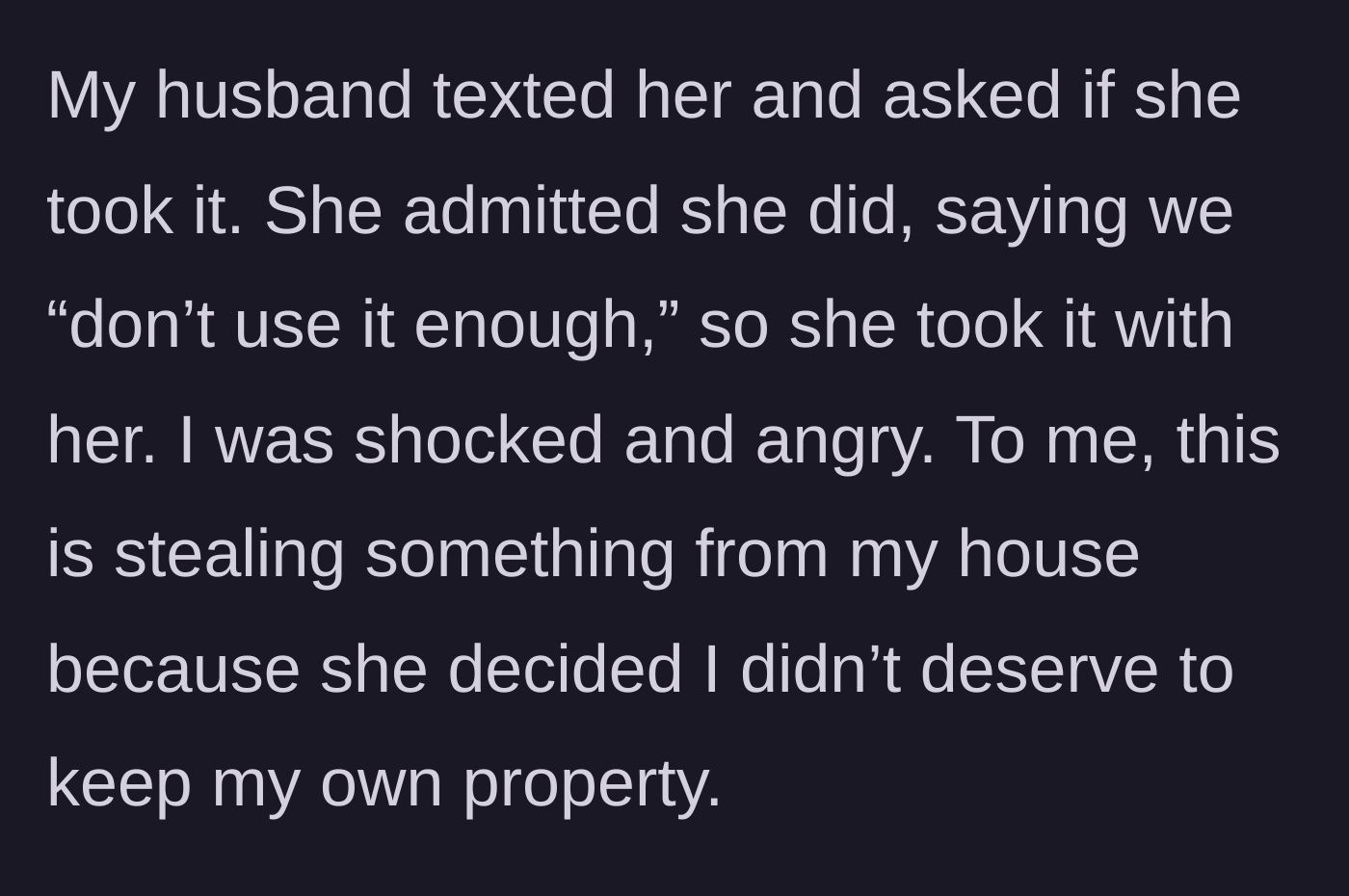 Story part 4 - The mother-in-law admits to the husband via text that she took the dish mat because they 'didn't use it enough.' The wife rightfully calls it stealing.