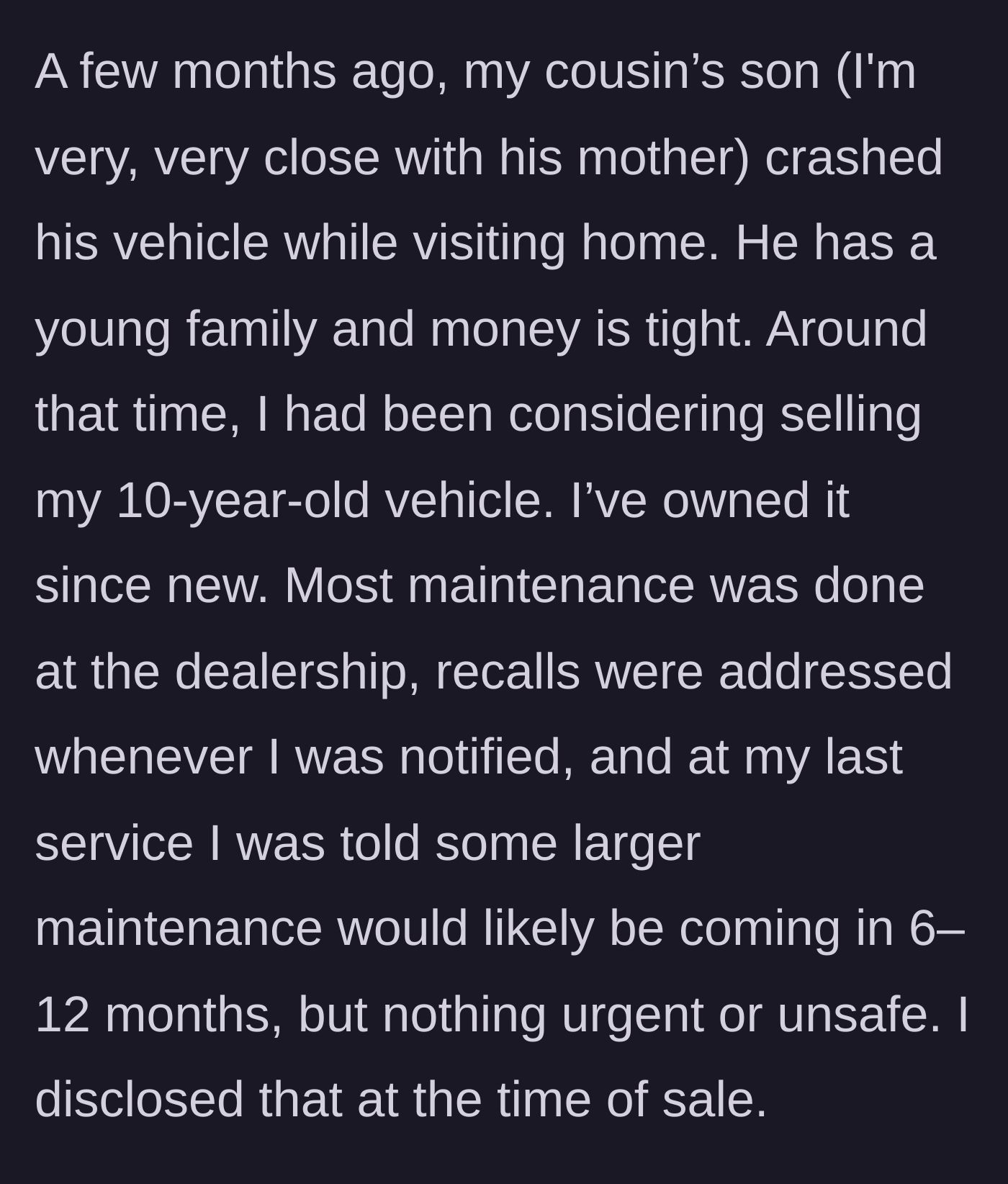 Story part 1 - A seller describes owning a well-maintained 10-year-old vehicle and offering it to a cousin's son who recently crashed his own car.