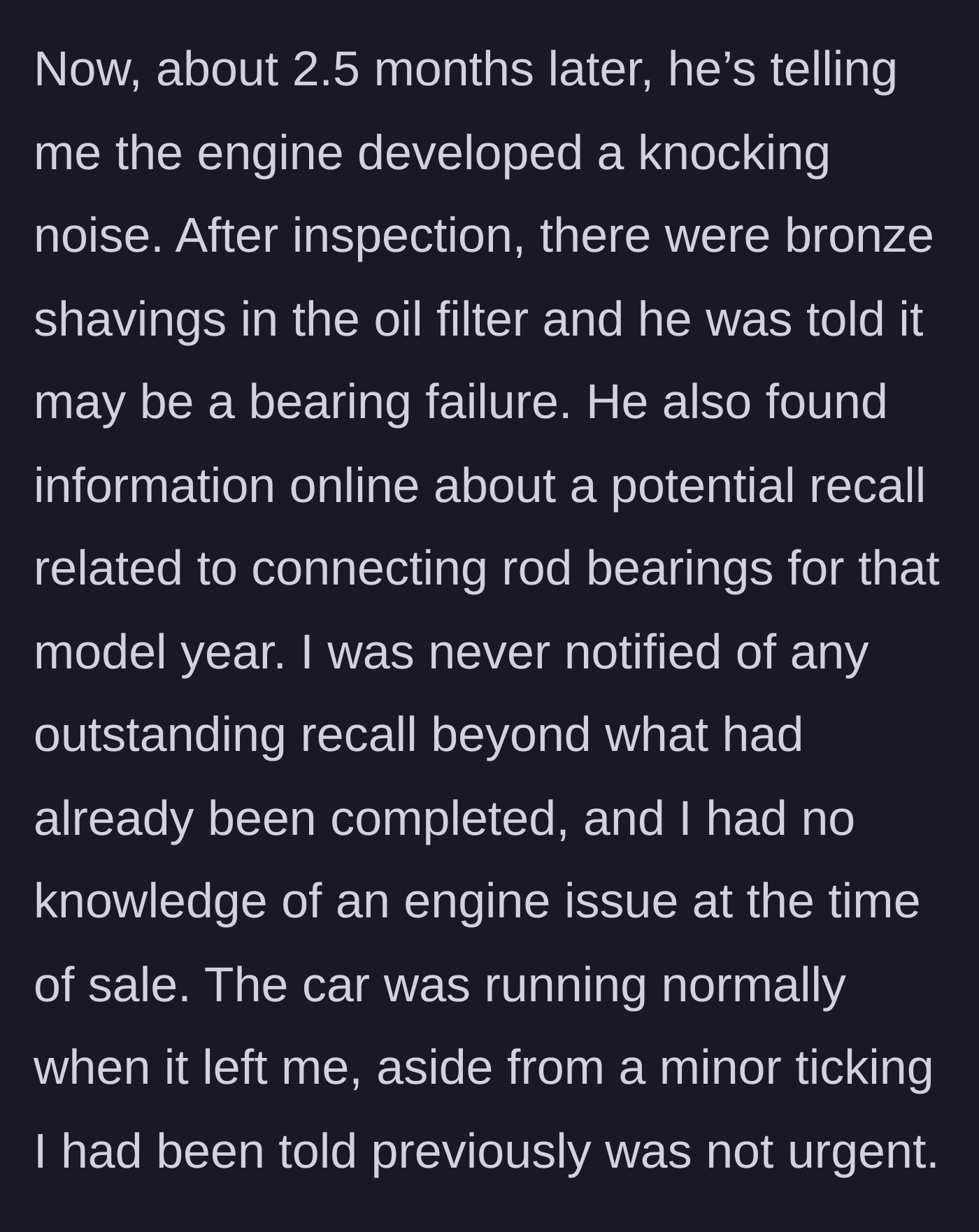 Story part 3 - The buyer reports an engine knock two and a half months later and cites an online recall regarding rod bearings.