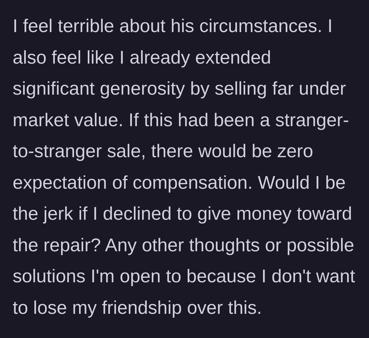 Story part 5 - The seller questions if they are wrong for refusing to fund the repairs, noting a stranger would never expect post-sale cash.