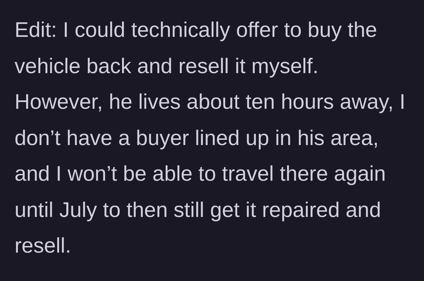 Story part 6 - The seller considers buying the car back but notes the logistical nightmare of a 10-hour distance and schedule conflicts.