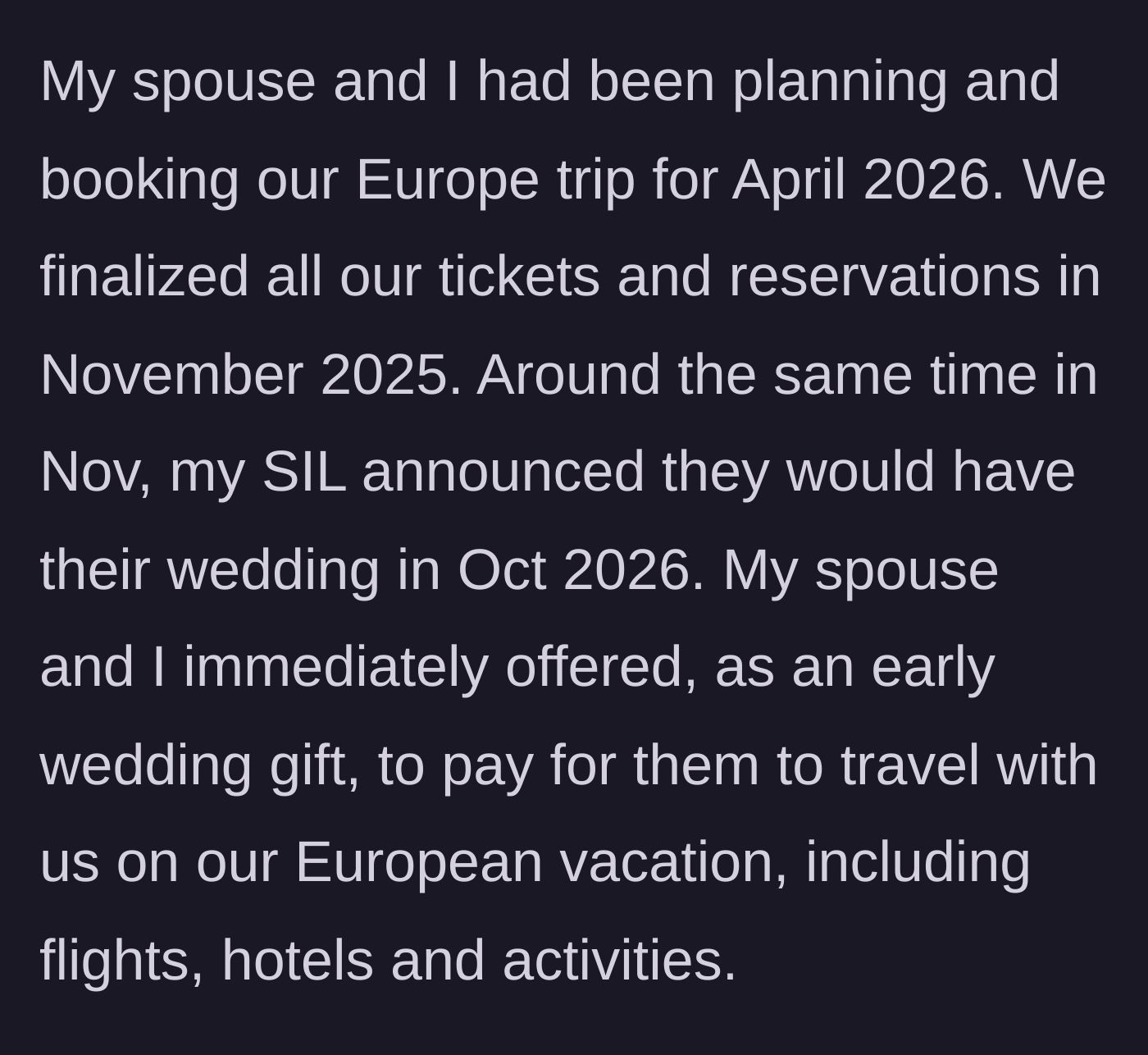 Story part 1 - The generous couple offers a fully-paid European vacation as an early wedding gift to the sister-in-law.