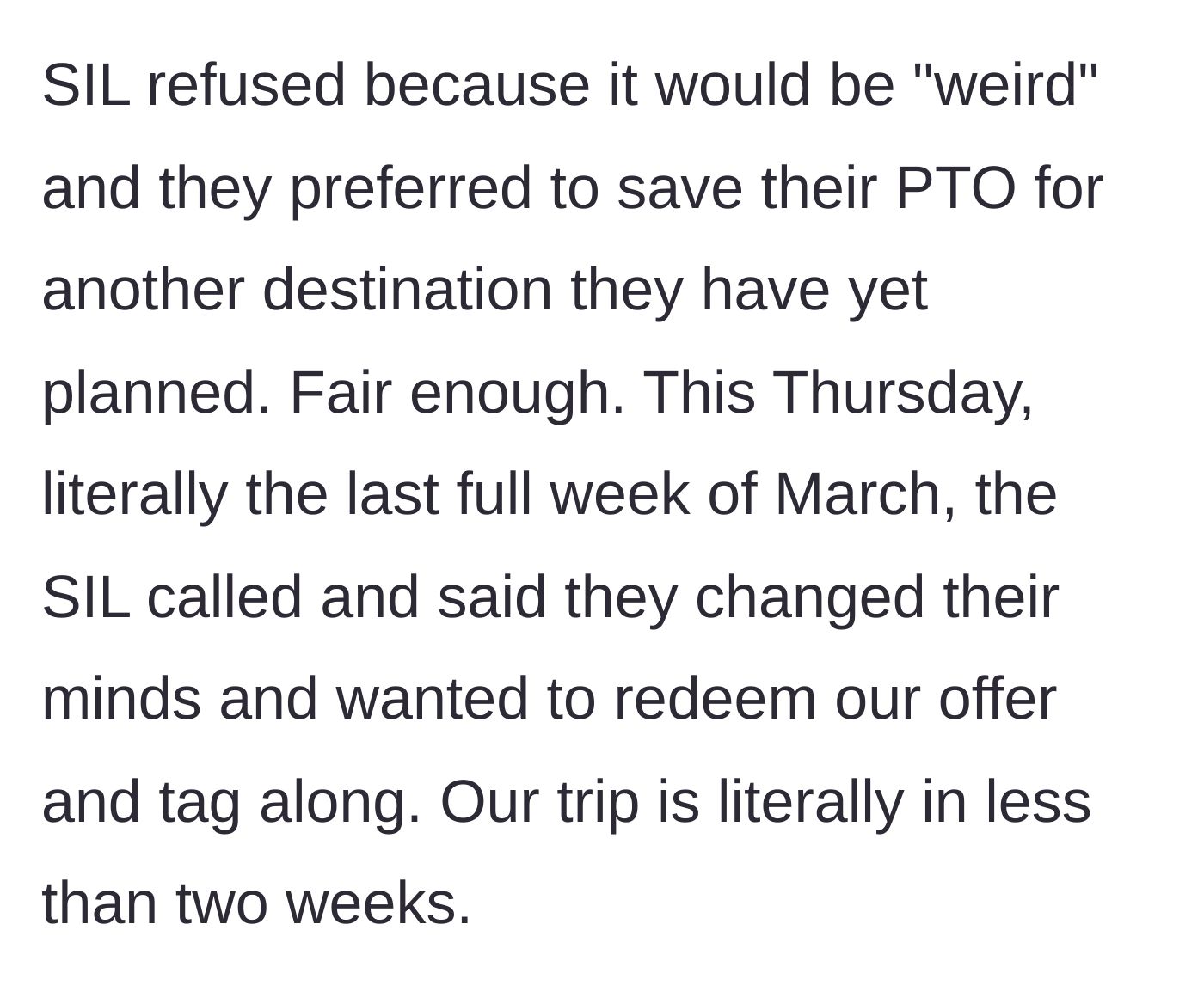 Story part 2 - The sister-in-law rejects the offer, only to demand it back a mere two weeks before the trip.