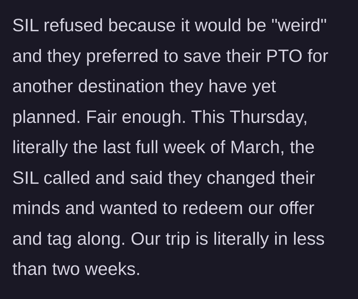 Story part 2 - The sister-in-law rejects the offer, only to demand it back a mere two weeks before the trip.