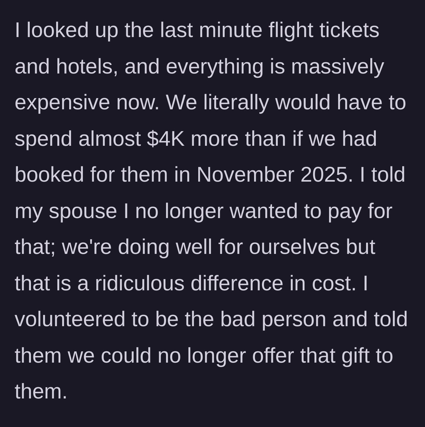 Story part 3 - The main character checks last-minute prices, sees a massive $4,000 increase, and rescinds the offer.
