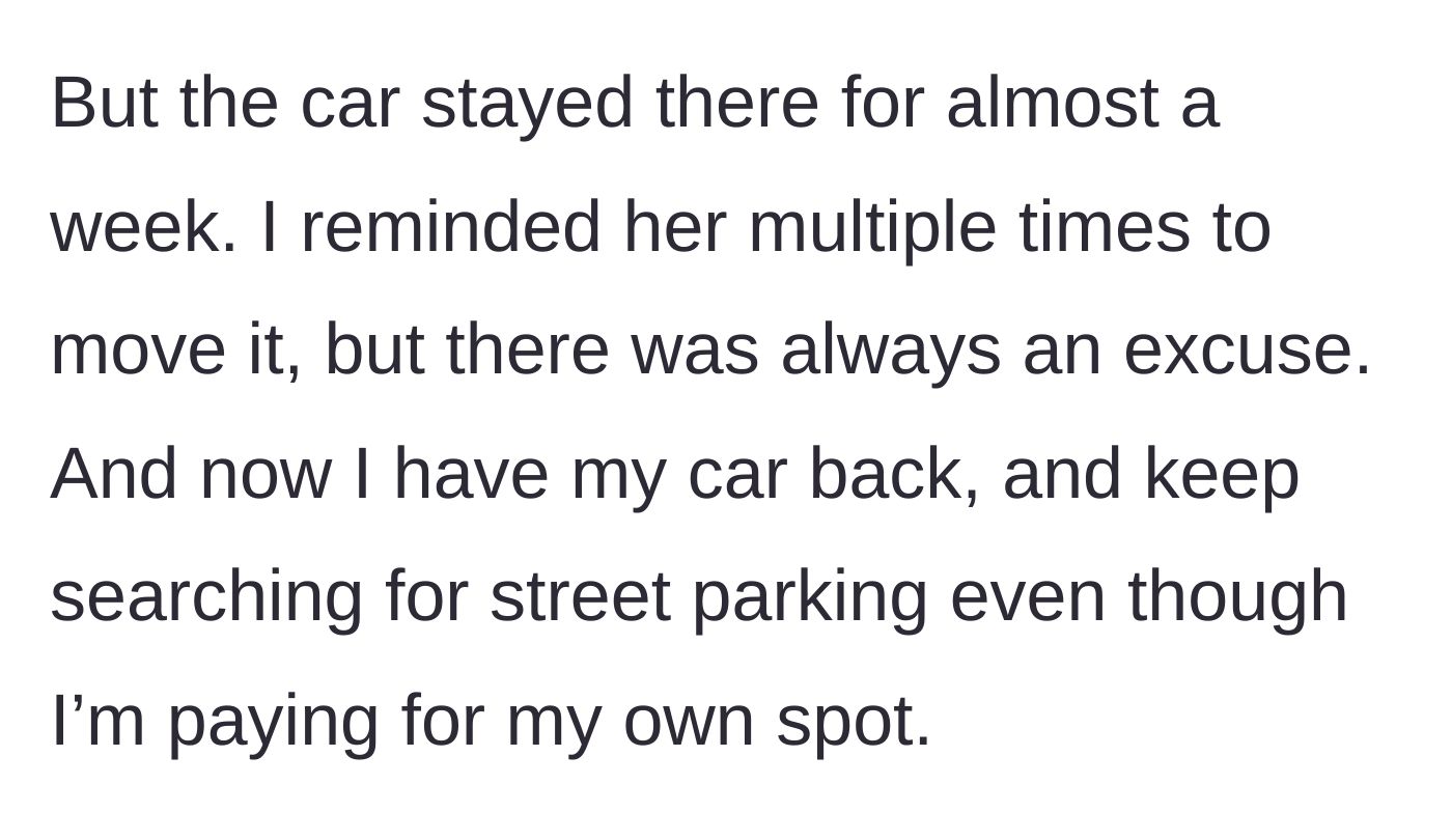 Story part 2 - The boyfriend's car remains in the spot for nearly a week despite multiple reminders, forcing the woman to hunt for street parking once her own car is returned.