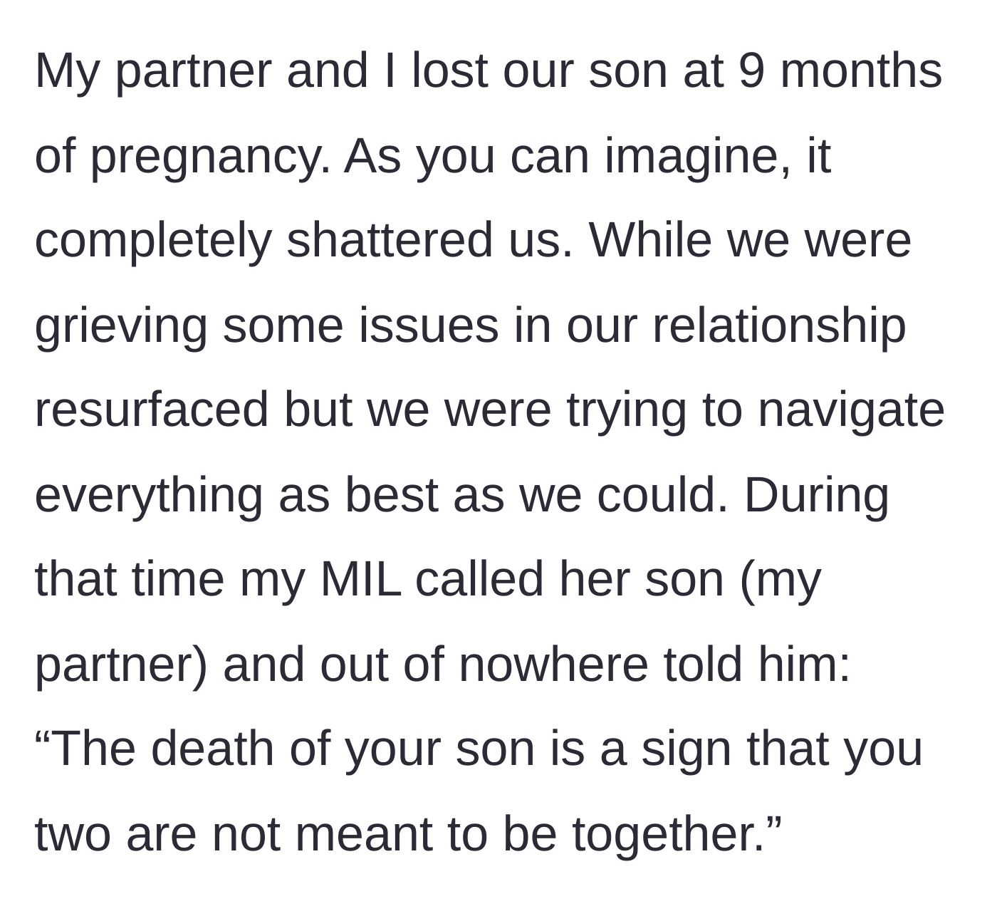 Story part 1 - The author explains losing her baby at nine months of pregnancy and her mother-in-law telling her partner the tragedy was a sign they shouldn't be together.