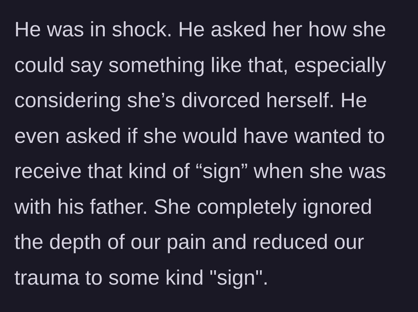 Story part 2 - The partner confronts his mother about her cruel comment, pointing out her own divorce, but she completely dismisses their trauma.