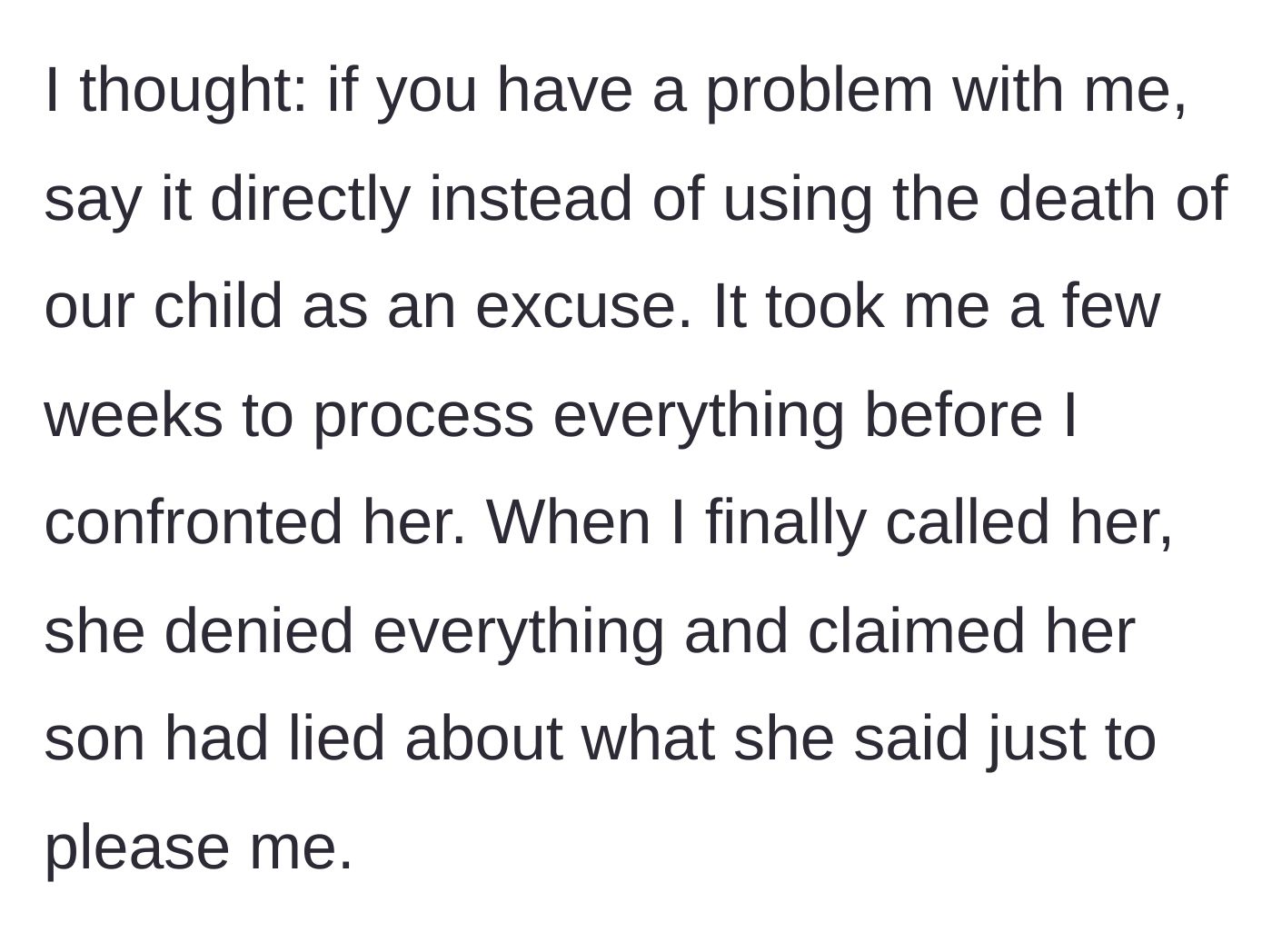 Story part 4 - The author confronts her mother-in-law after taking time to process, but the mother-in-law gaslights her and accuses her own son of lying.