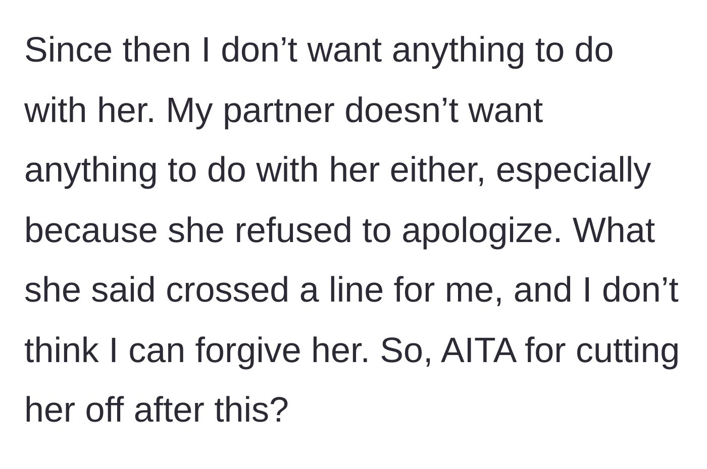 Story part 5 - The couple decides to go no contact with the mother-in-law, who refuses to apologize, and the author asks if she is wrong for cutting her off.