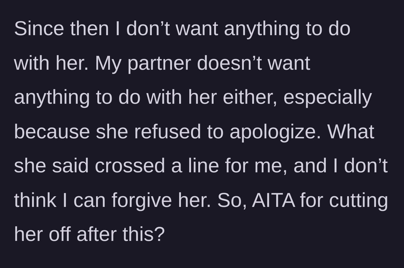 Story part 5 - The couple decides to go no contact with the mother-in-law, who refuses to apologize, and the author asks if she is wrong for cutting her off.