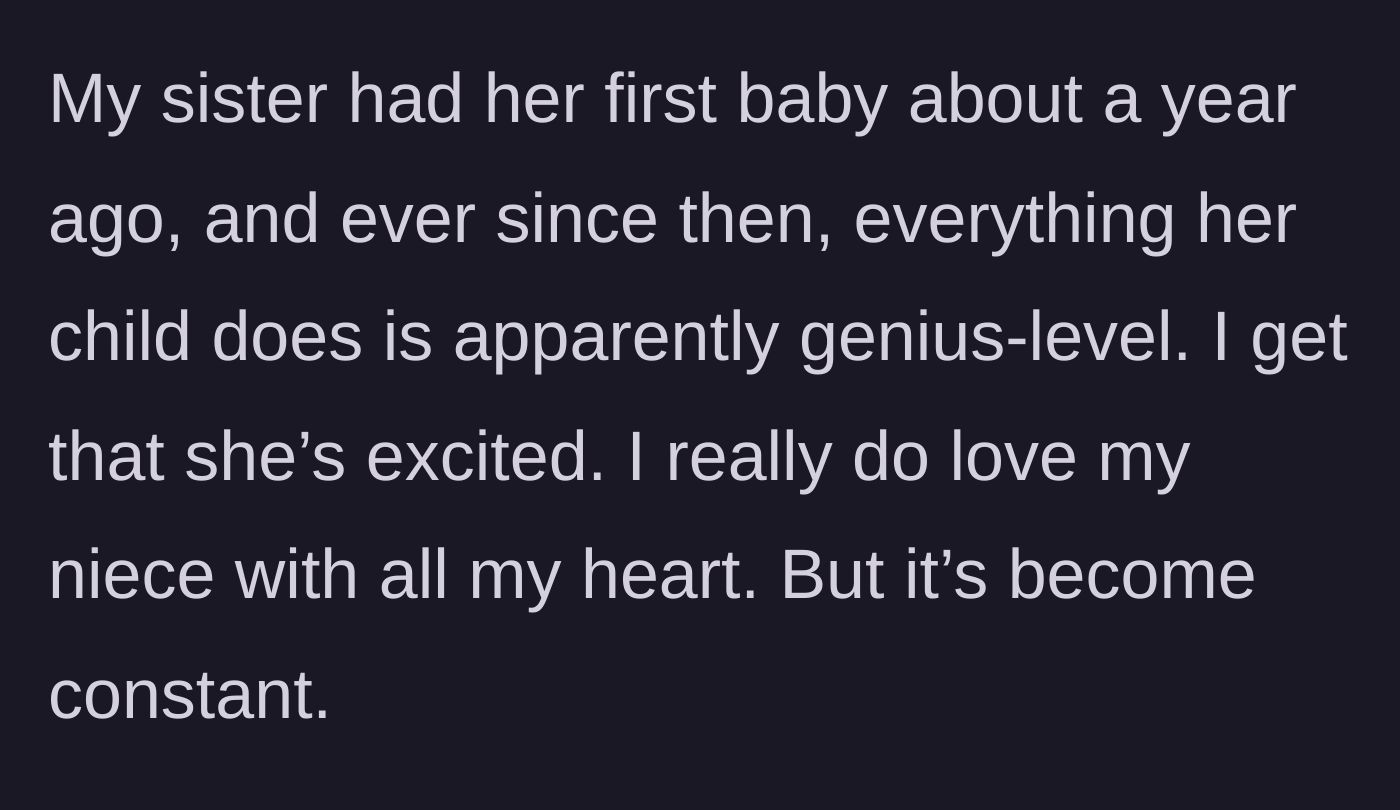 Story part 1 - The aunt explains her sister's exhausting obsession with her one-year-old baby's perceived genius.